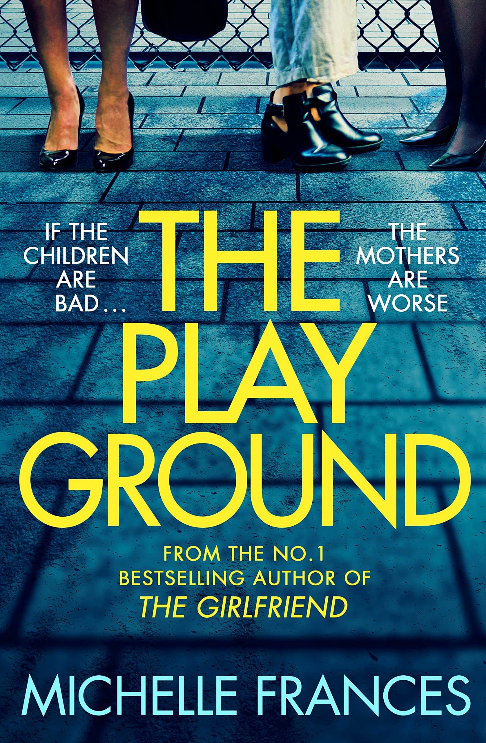 The Playground: From the Number One Bestselling Author of The Girlfriend Action & Adventure