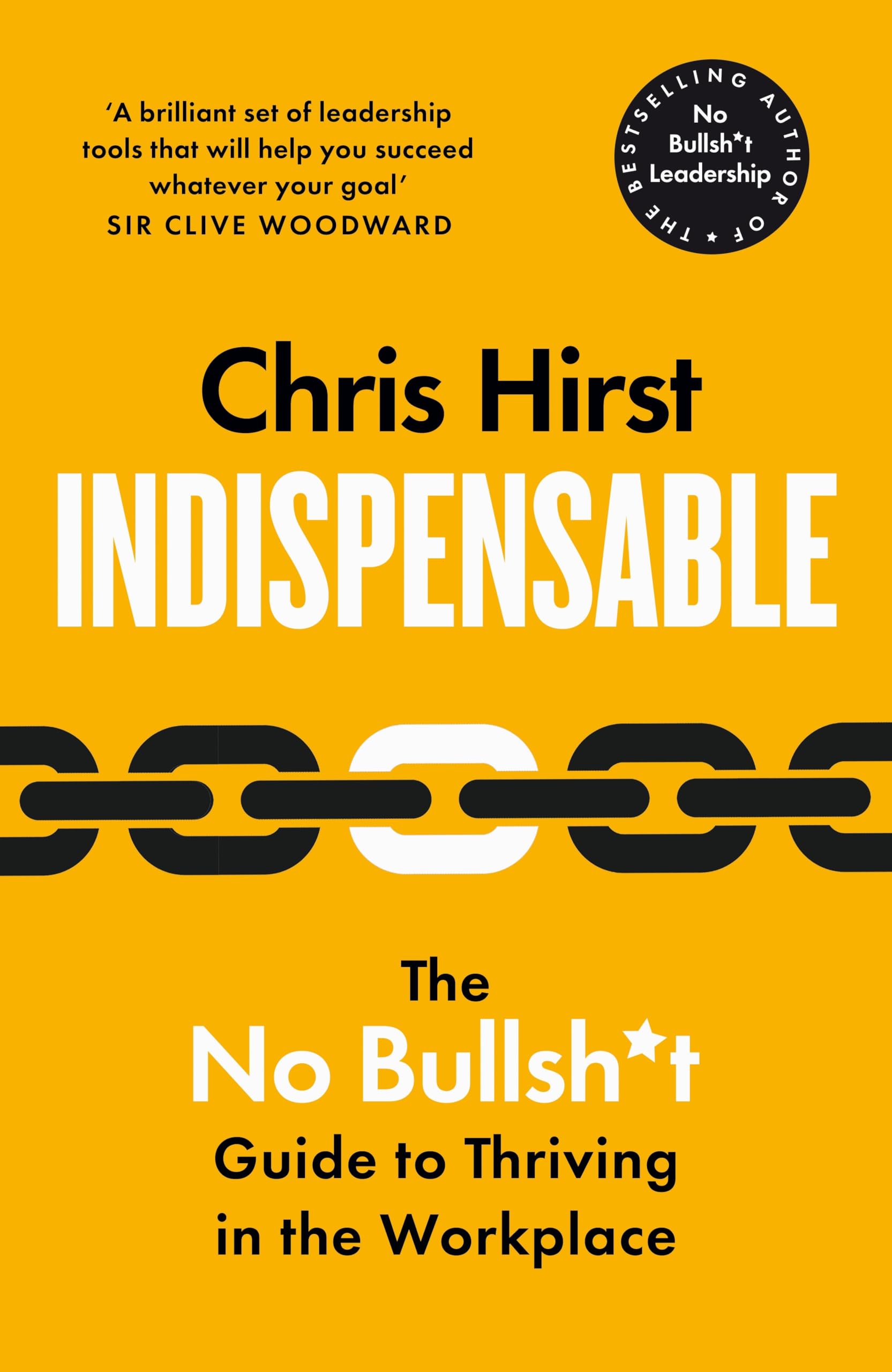 Indispensable: The No Bullsh*t Guide to Career Success Business, Finance & Career