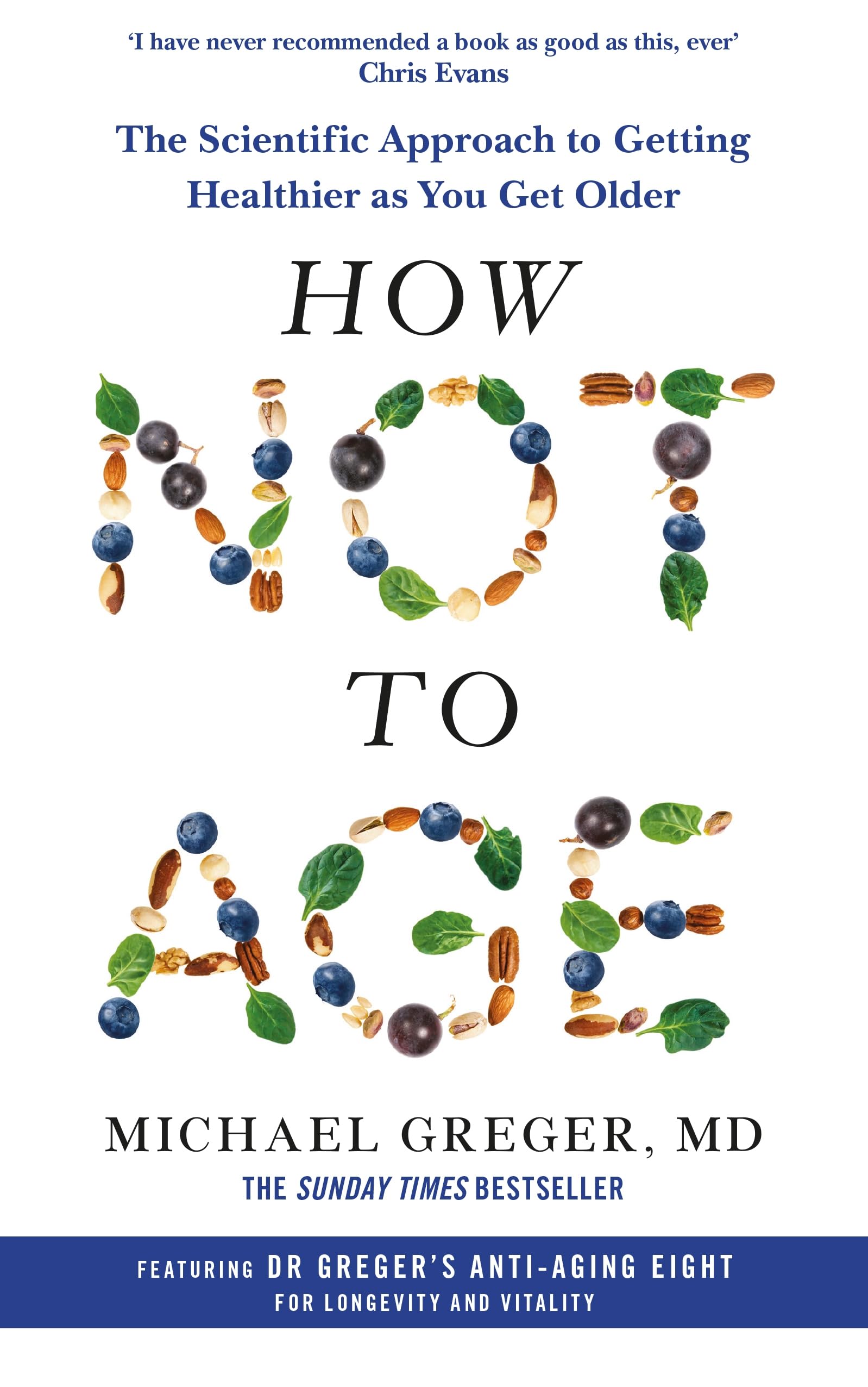 How Not to Age: The Scientific Approach to Getting Healthier as You Get Older Medicine