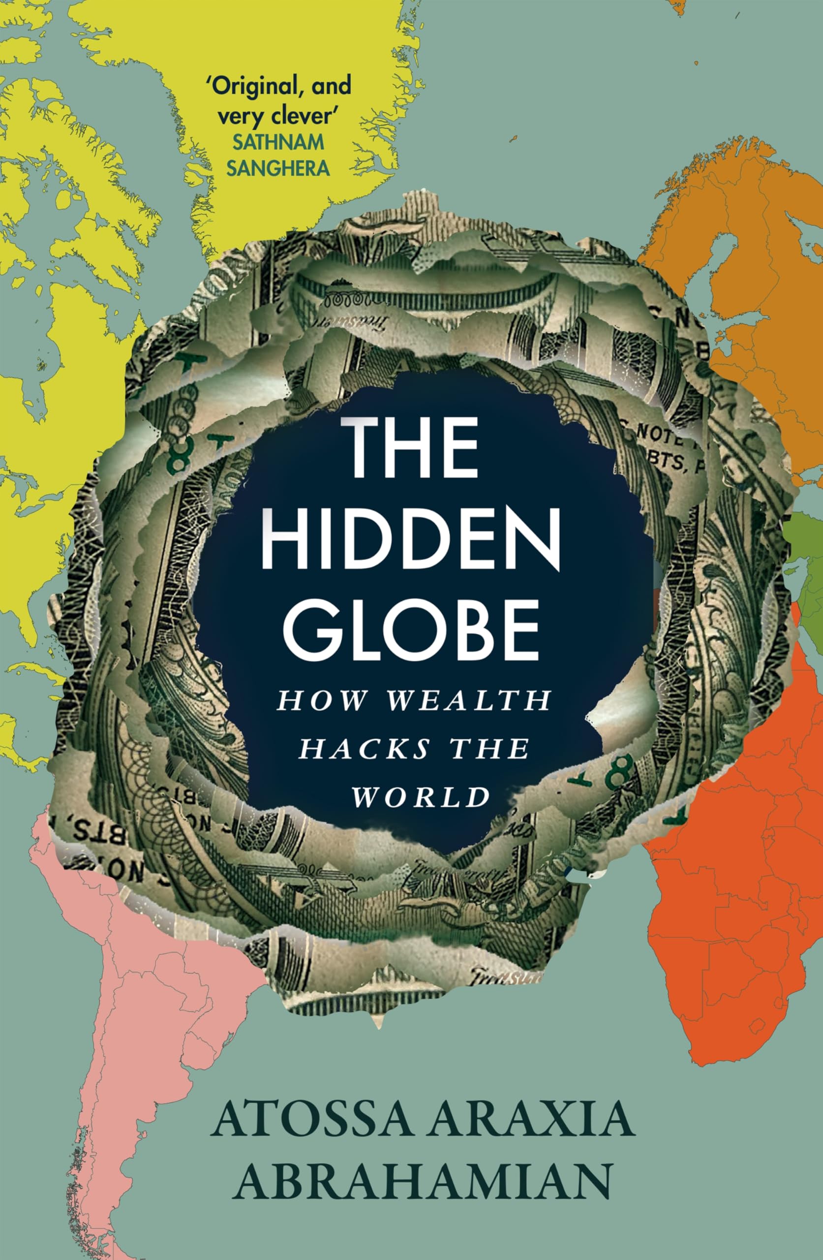 The Hidden Globe: How Wealth Hacks the World Law