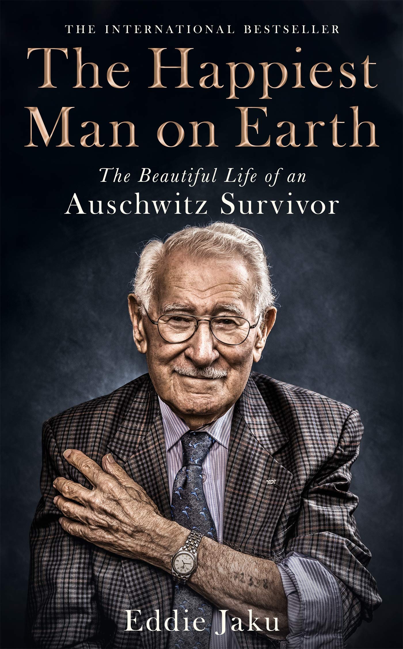 The Happiest Man on Earth: The Beautiful Life of an Auschwitz Survivor Politics & Society Books
