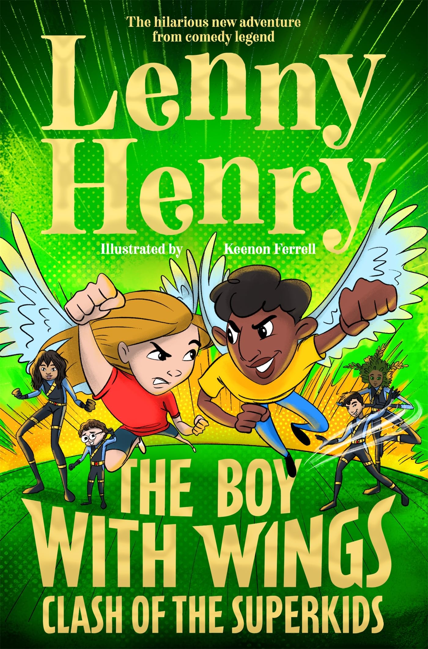 The Boy With Wings: Clash of the Superkids: The laugh-out-loud adventure from Lenny Henry (The Boy With Wings series, 2) Non-fiction