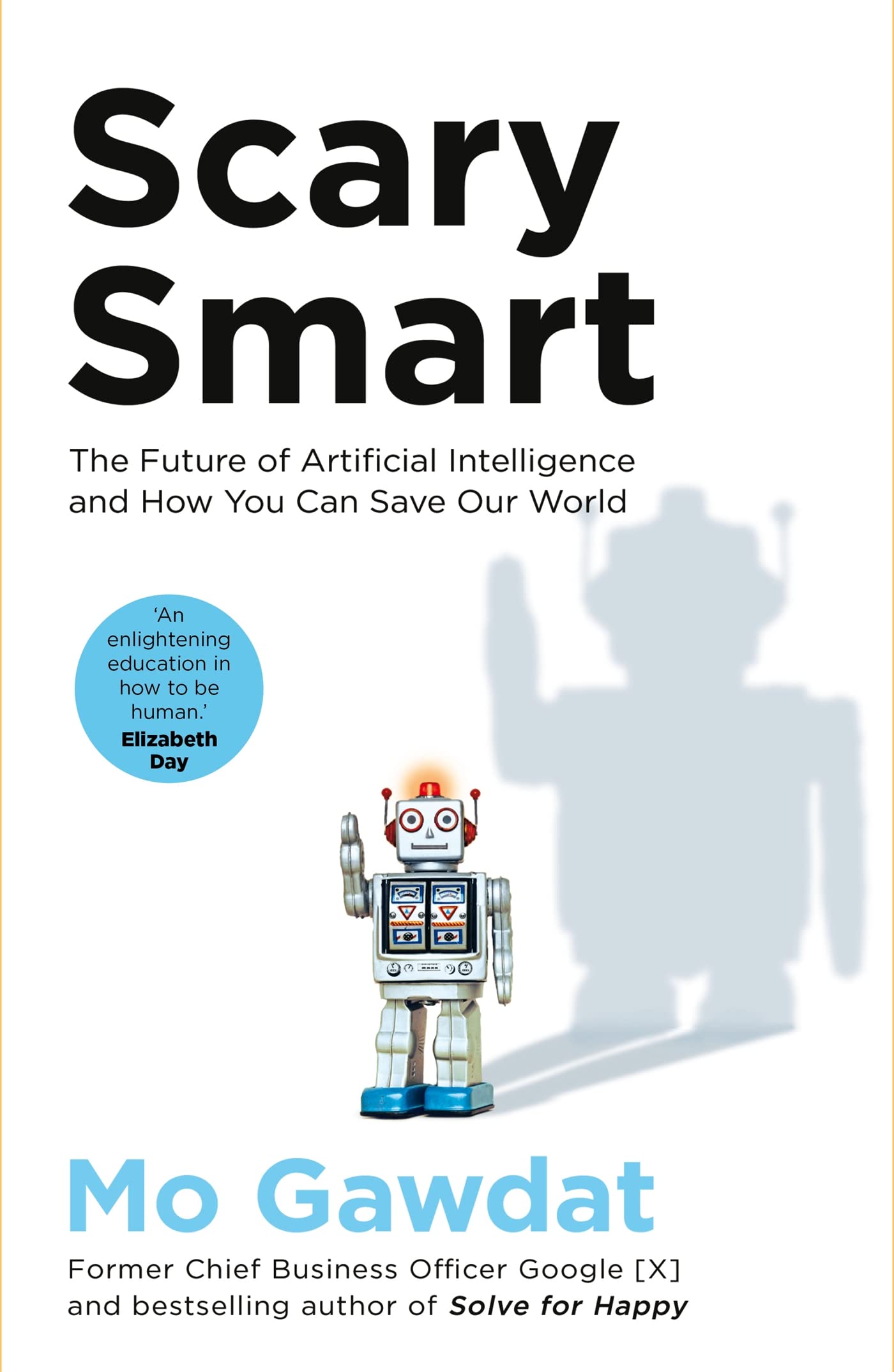 Scary Smart: The Future of Artificial Intelligence and How You Can Save Our World Philosophy
