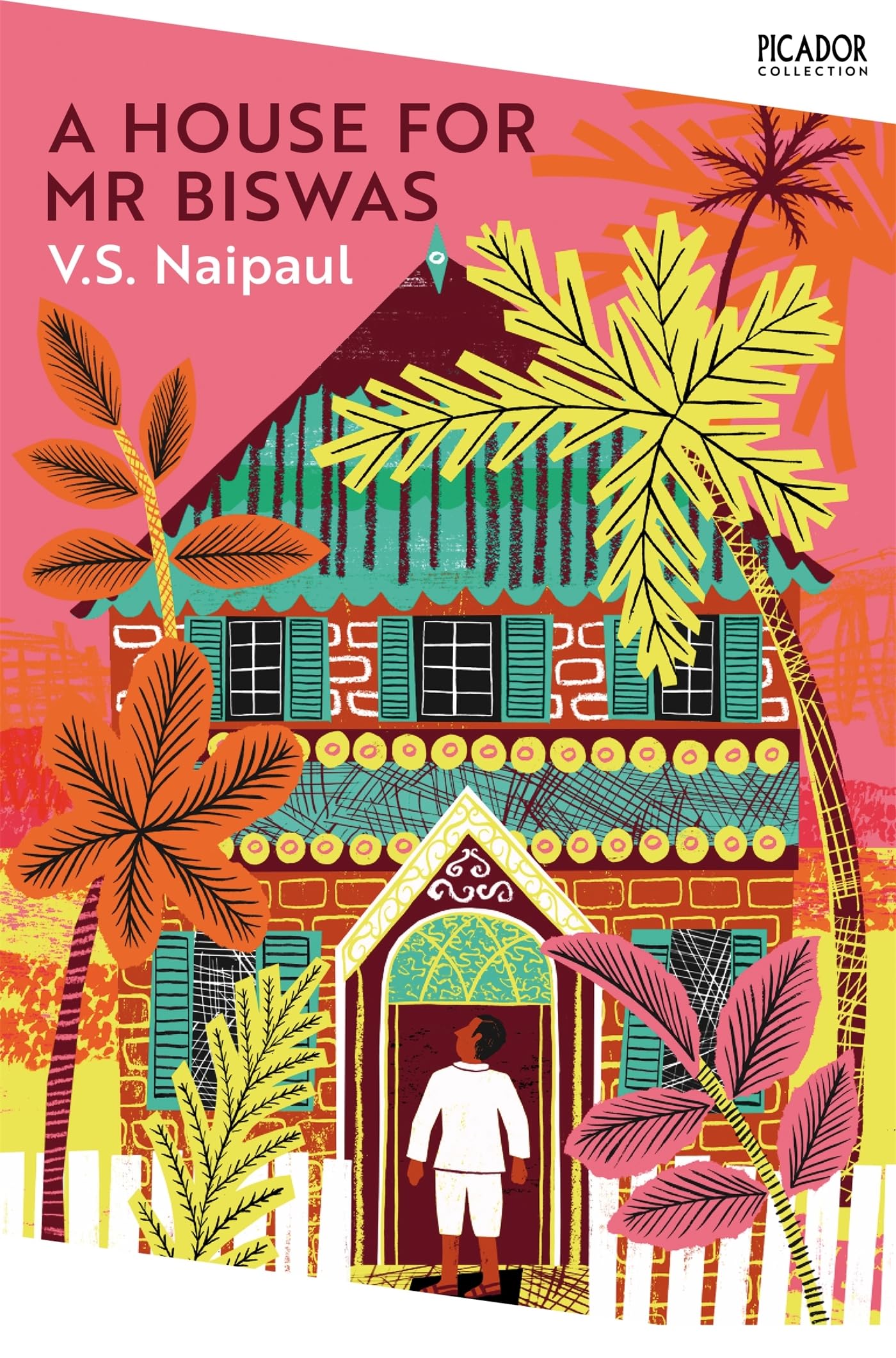 A House for Mr Biswas: V.S. Naipaul (Picador Collection) Contemporary literature