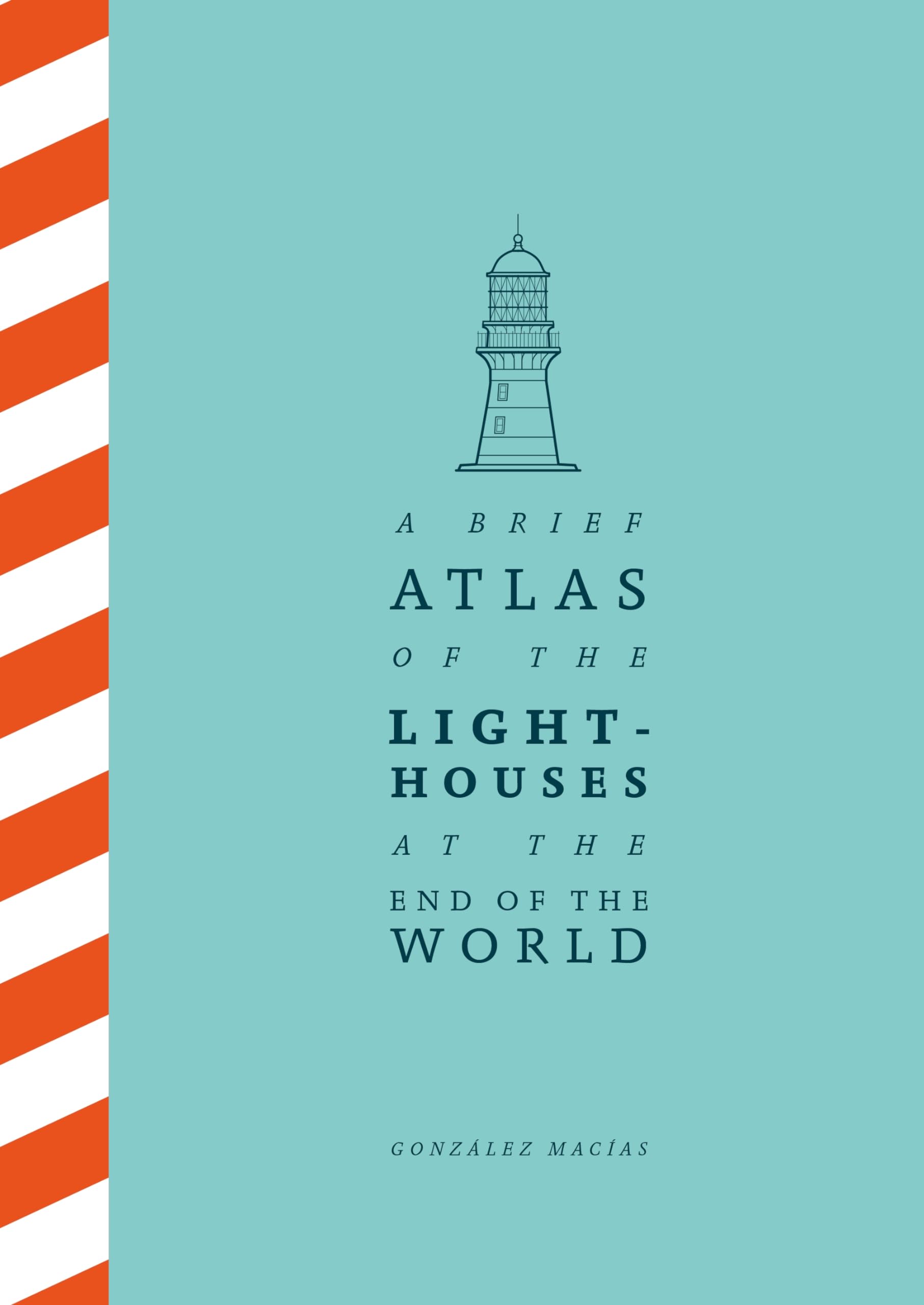 A Brief Atlas of the Lighthouses at the End of the World Personalities