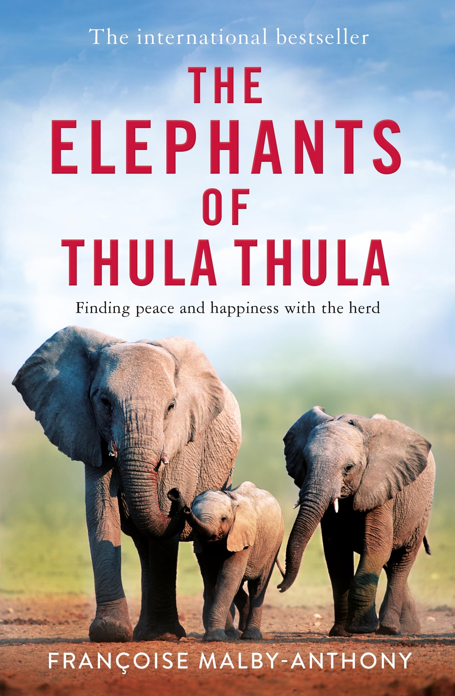 The Elephants of Thula Thula: Finding peace and happiness with the herd Books