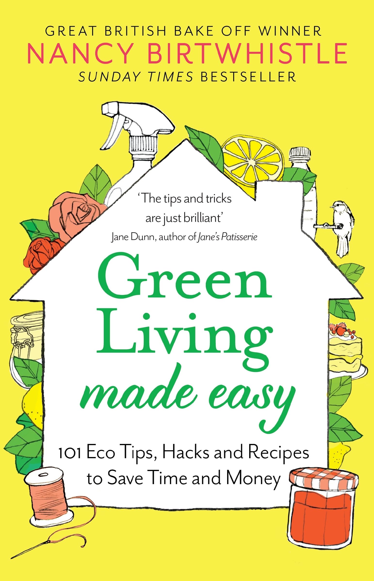 Green Living Made Easy: 101 Eco Tips, Hacks and Recipes to Save Time and Money Business, Finance & Career