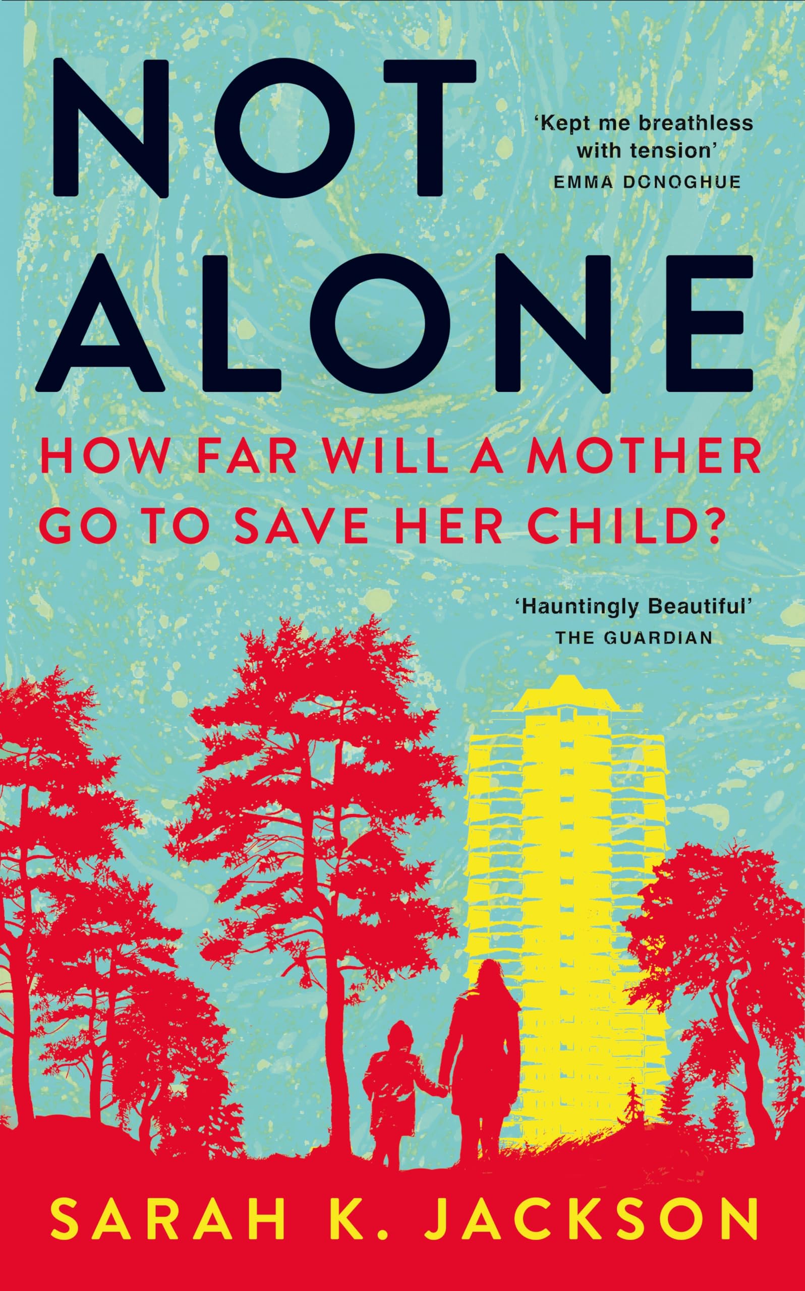 Not Alone: A Bold, Thrilling Tale of Motherhood, Love and Survival Contemporary literature