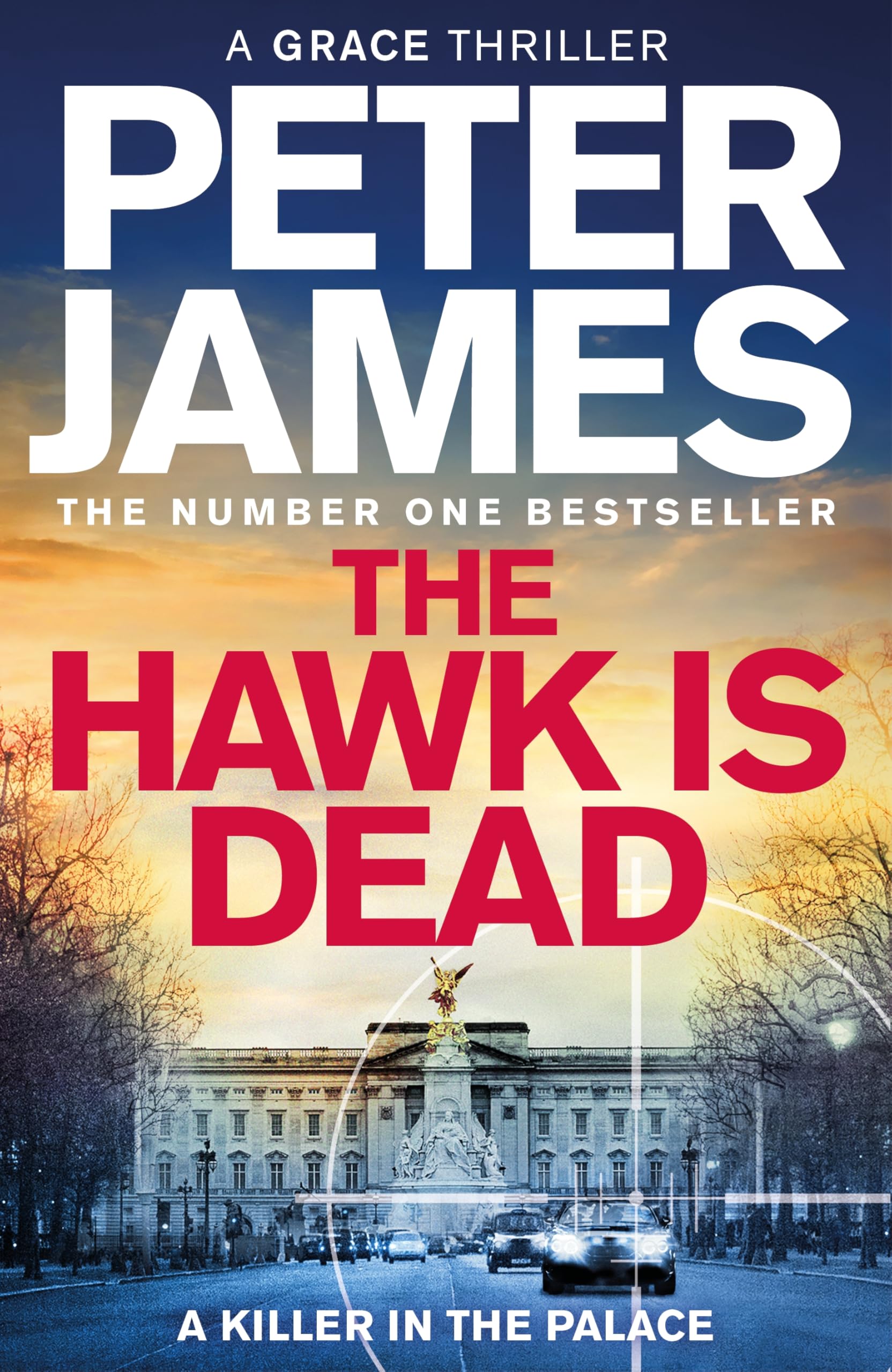 The Hawk Is Dead: Roy Grace Returns In This Royally Pulse-Pounding Crime Thriller From The Multimillion-Copy Bestselling Author (Roy Grace, 21) Action & Adventure