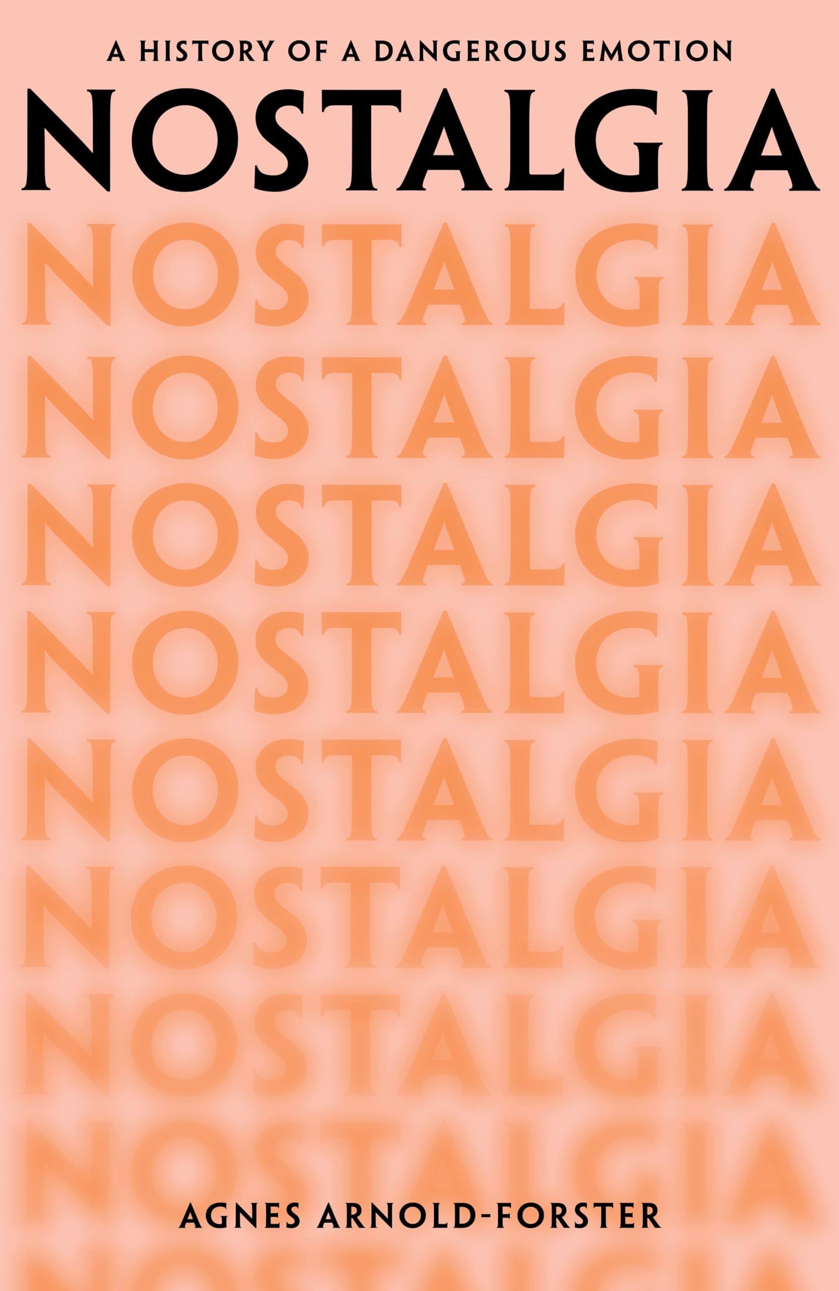 Nostalgia: A History of a Dangerous Emotion Books