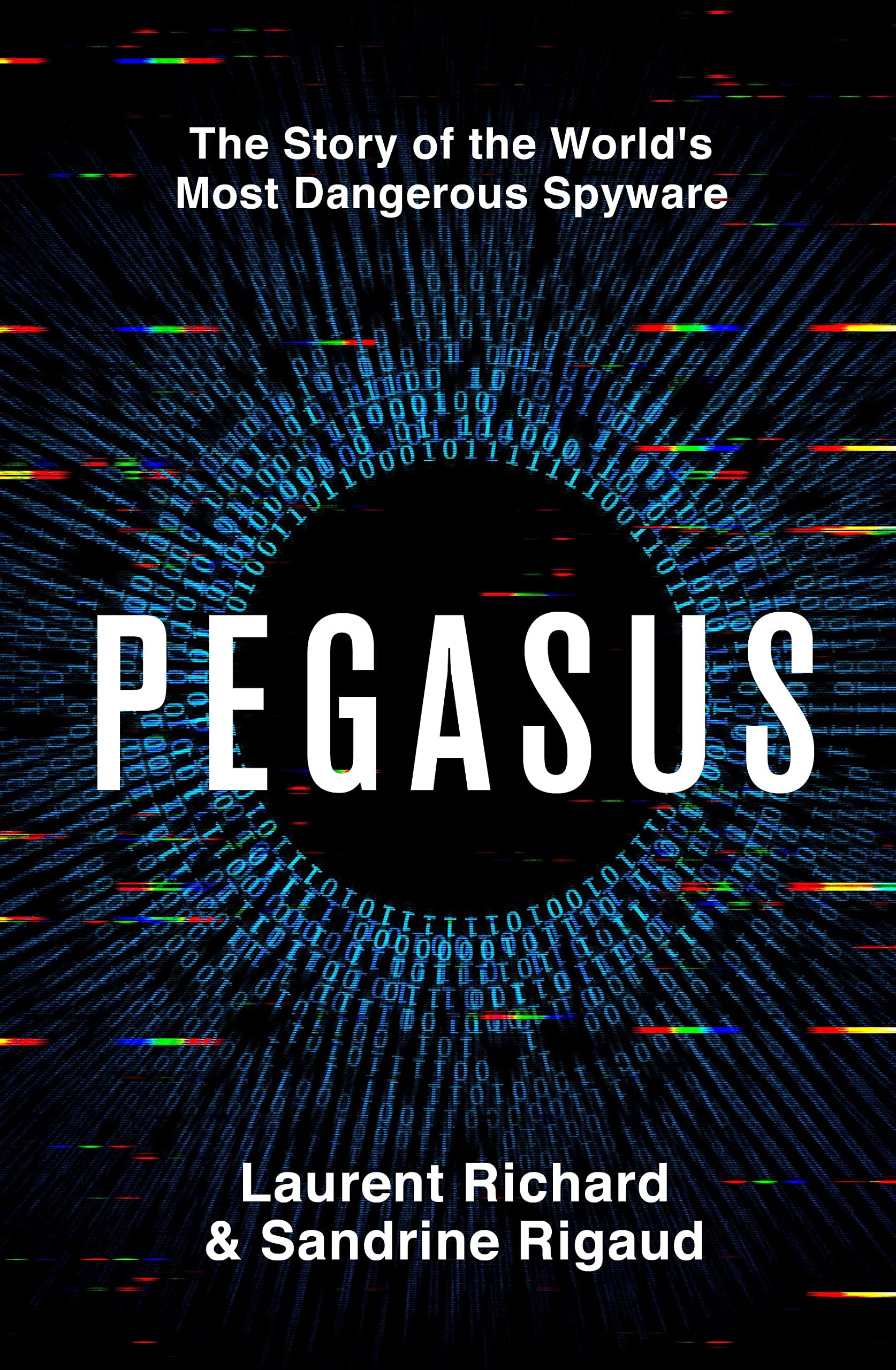Pegasus: The Story of the World's Most Dangerous Spyware Books
