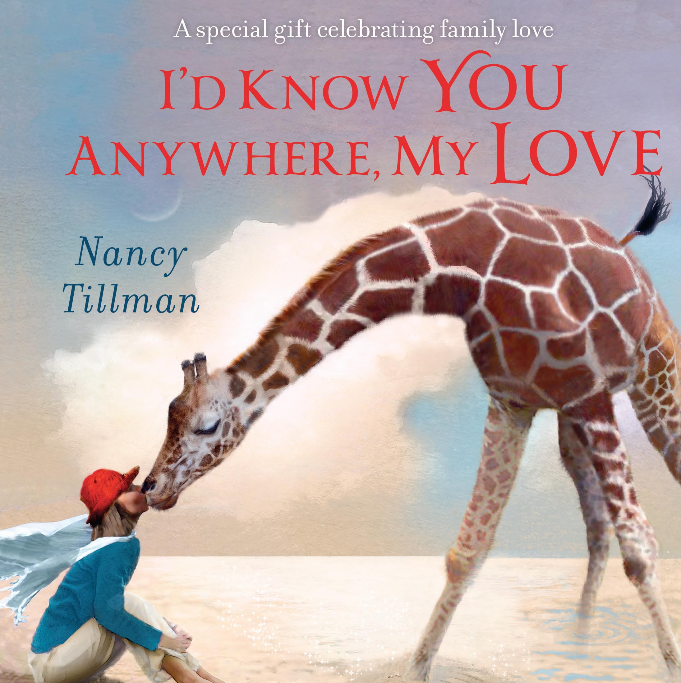 I'd Know You Anywhere, My Love: A special gift celebrating family love Non-fiction
