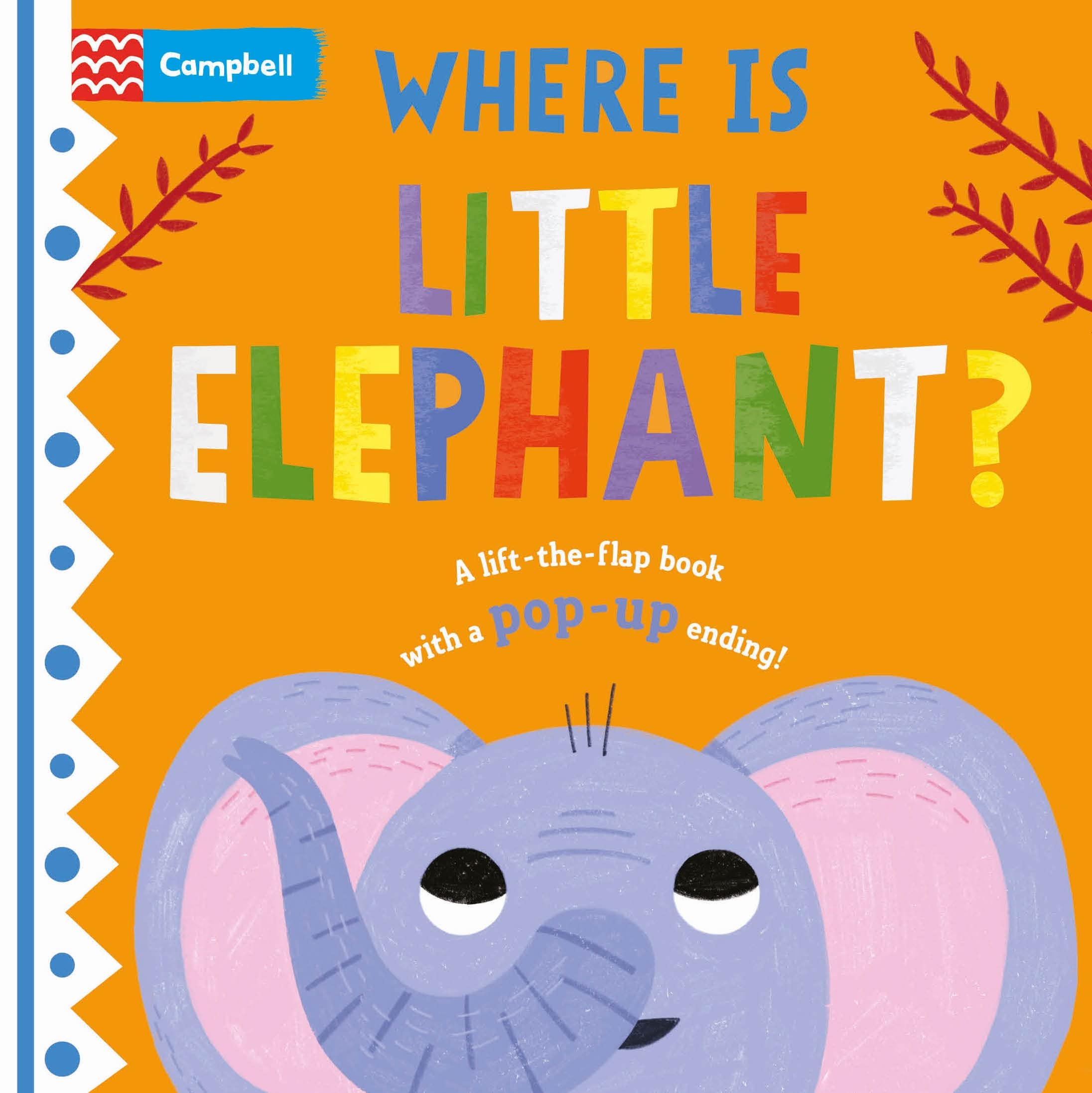 Where is Little Elephant?: The lift-the-flap book with a pop-up ending! (Where is Little..., 4) Parents & Children