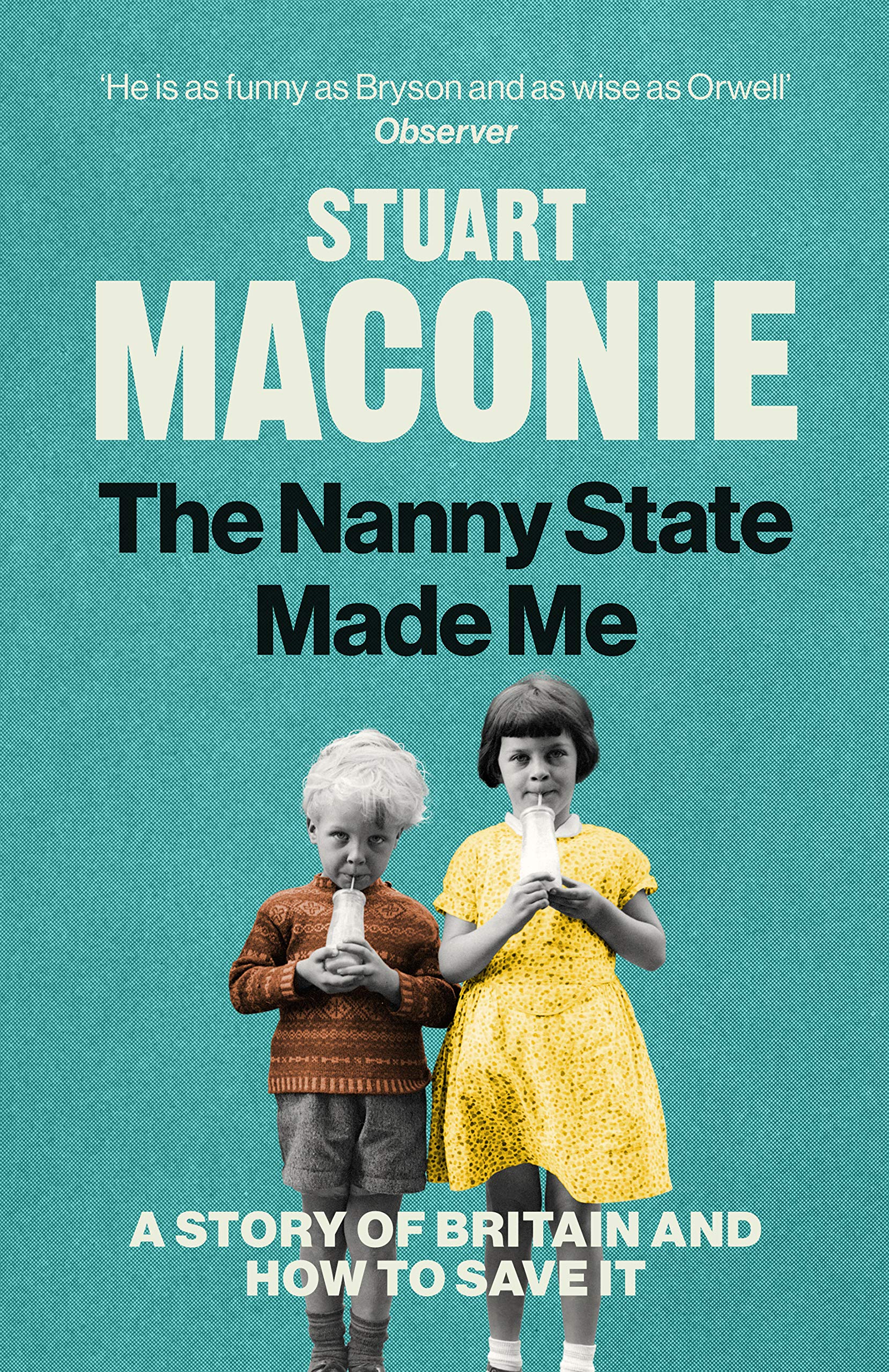 The Nanny State Made Me: A Story of Britain and How to Save It General education