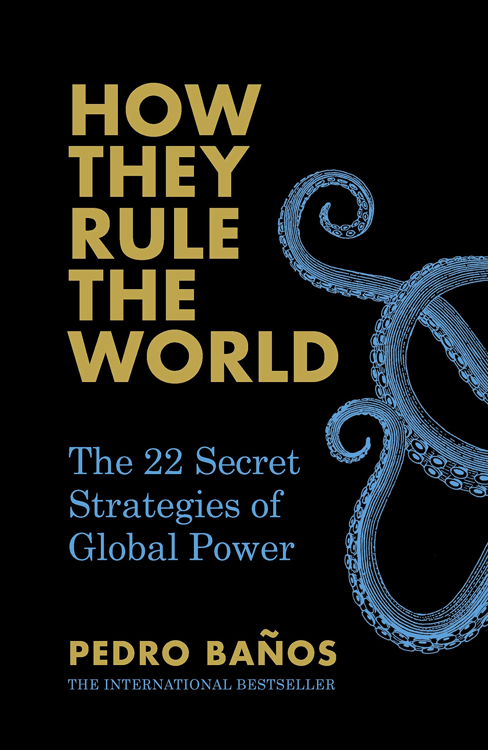 How They Rule the World: The 22 Secret Strategies of Global Power Politics & History