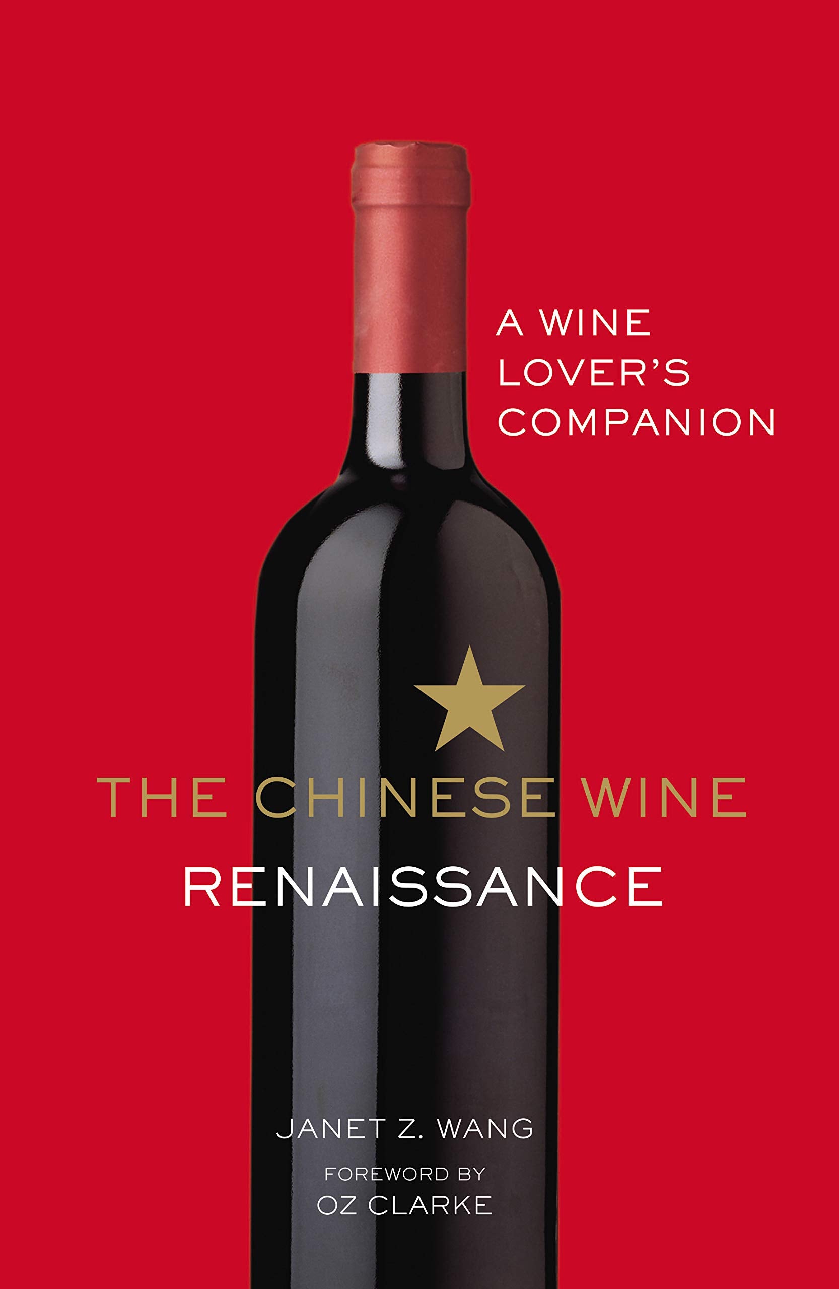 The Chinese Wine Renaissance: A Wine Lover’s Companion book