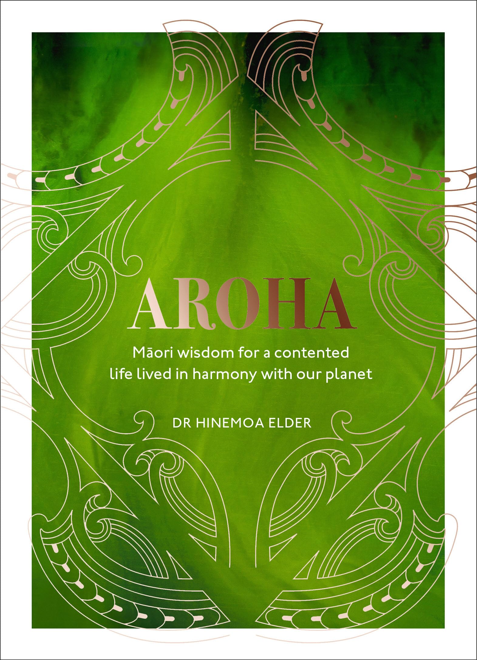 Aroha: Maori wisdom for a contented life lived in harmony with our planet book