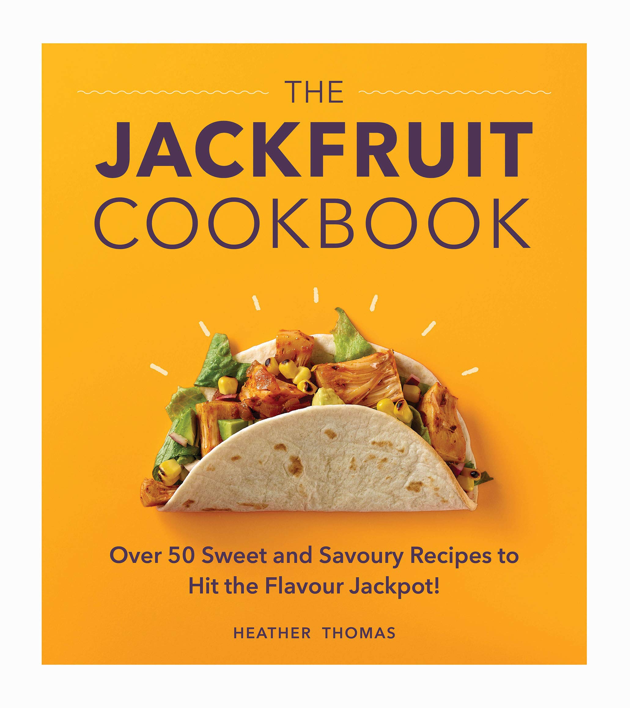 The Jackfruit Cookbook: Over 50 sweet and savoury recipes to hit the flavour jackpot! Leisure, Home & Garden
