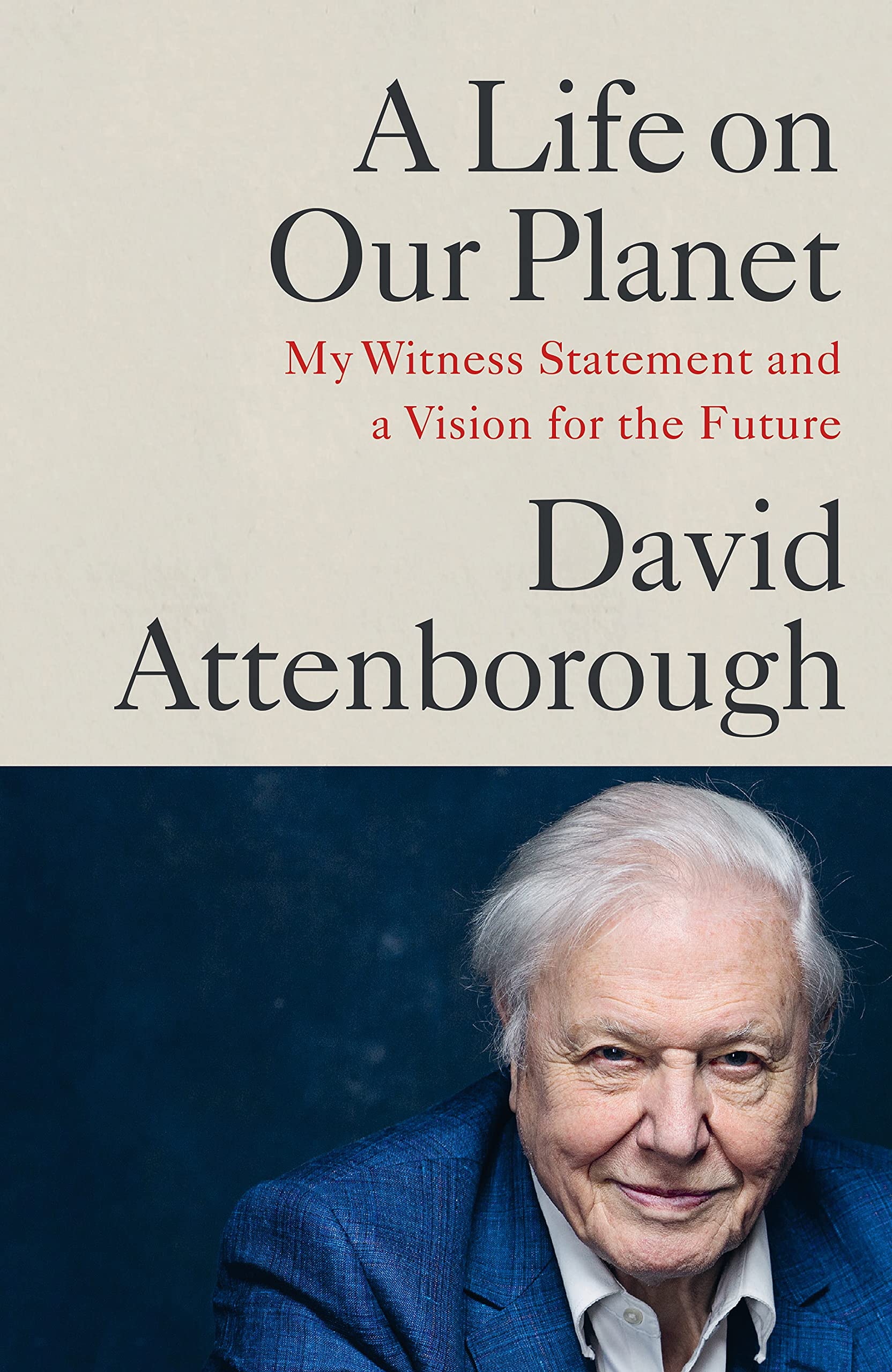 A Life on Our Planet: My Witness Statement and a Vision for the Future Art & Literature