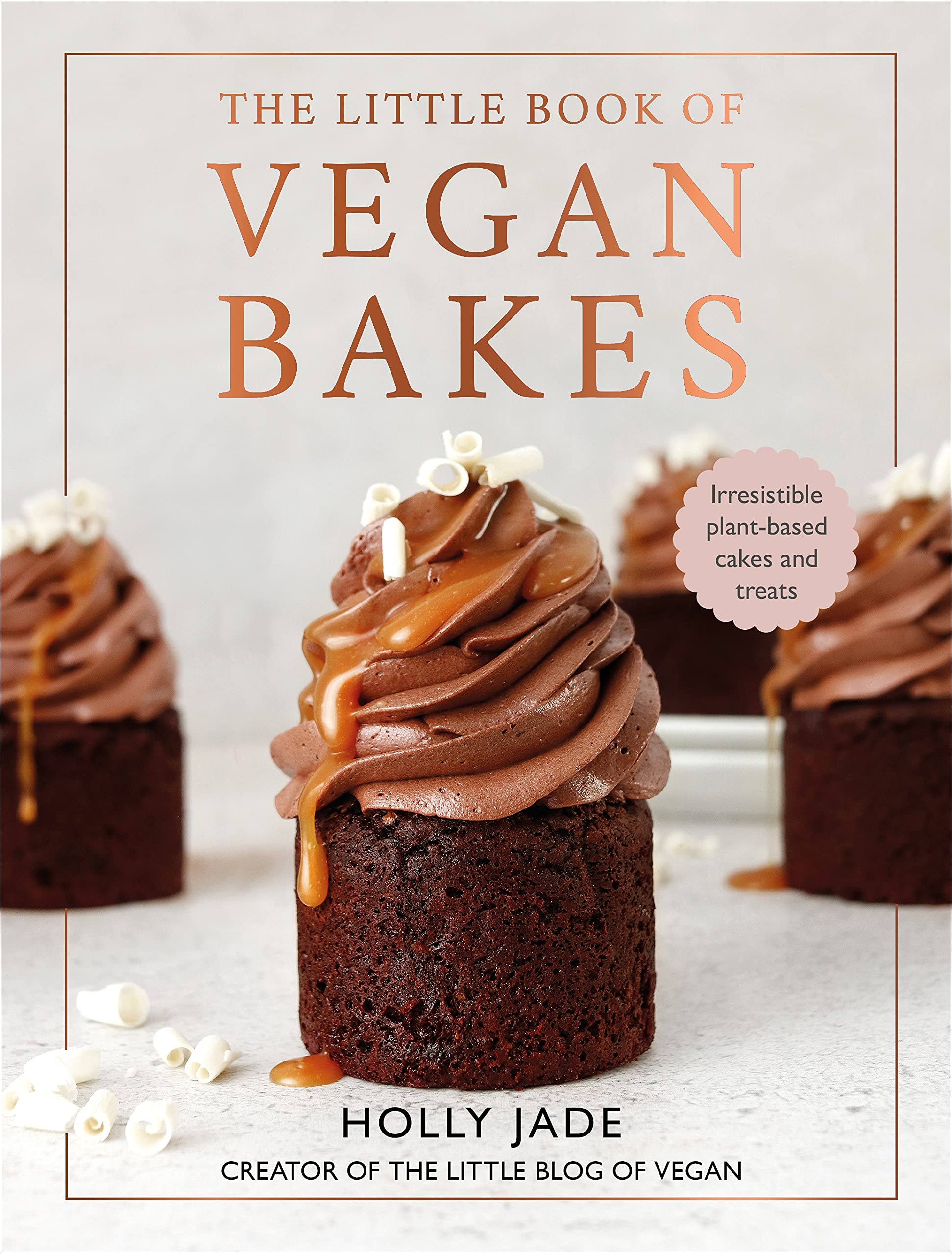 The Little Book of Vegan Bakes: Irresistible plant-based cakes and treats Leisure, Home & Garden