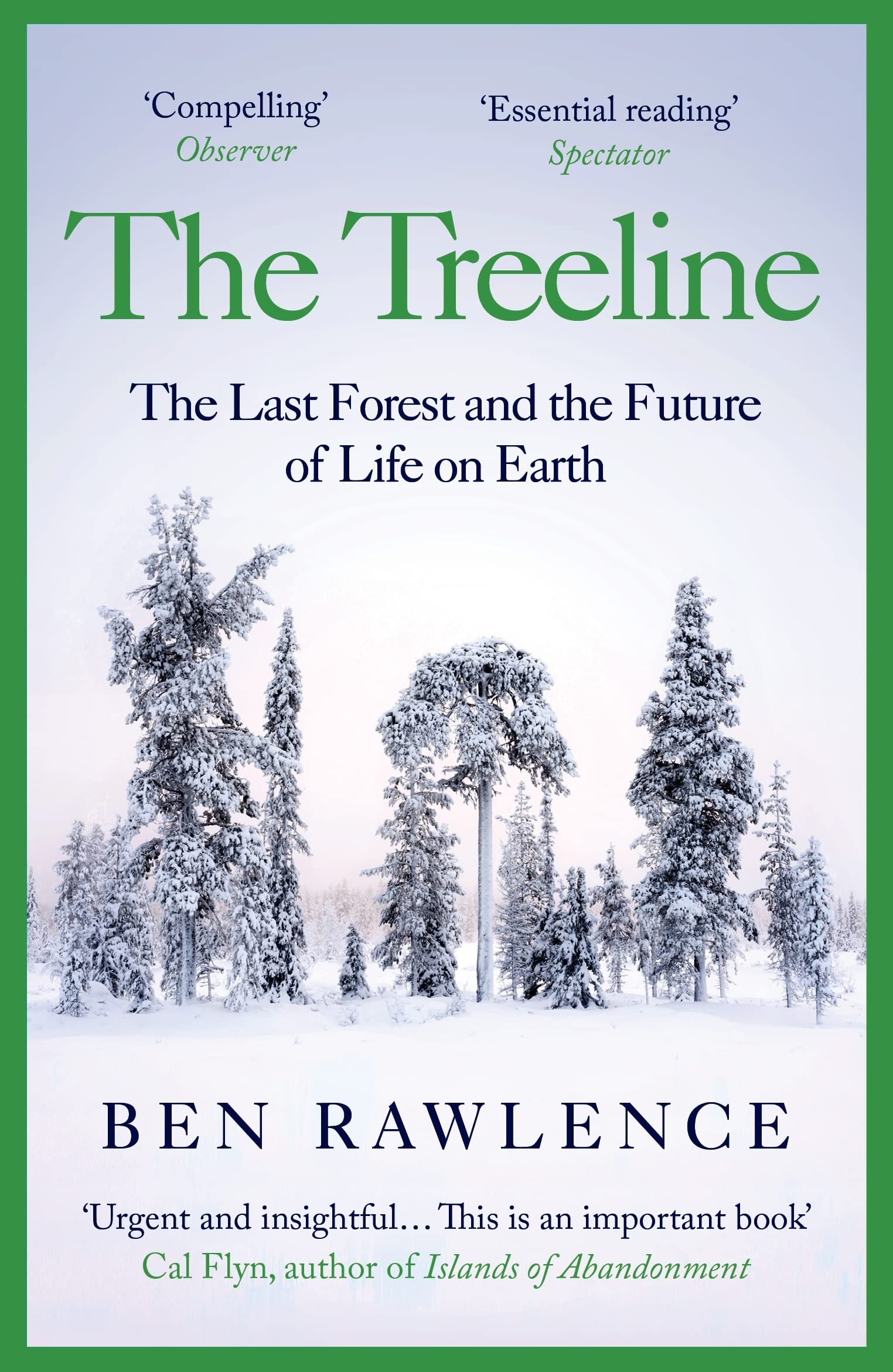 The Treeline: The Last Forest and the Future of Life on Earth Geology & Geography