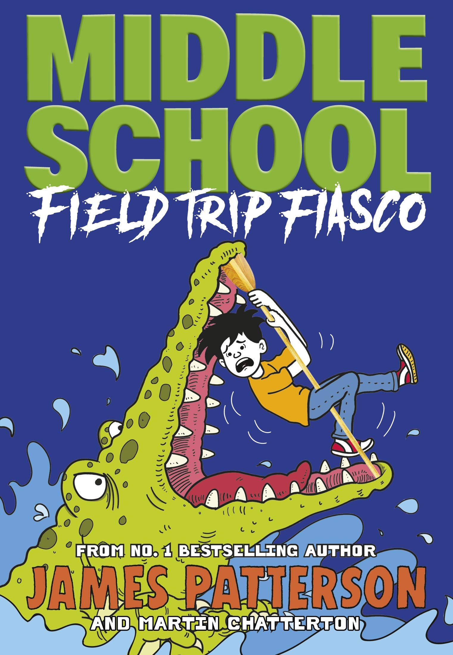 Middle School: Field Trip Fiasco: (Middle School 13) Non-fiction