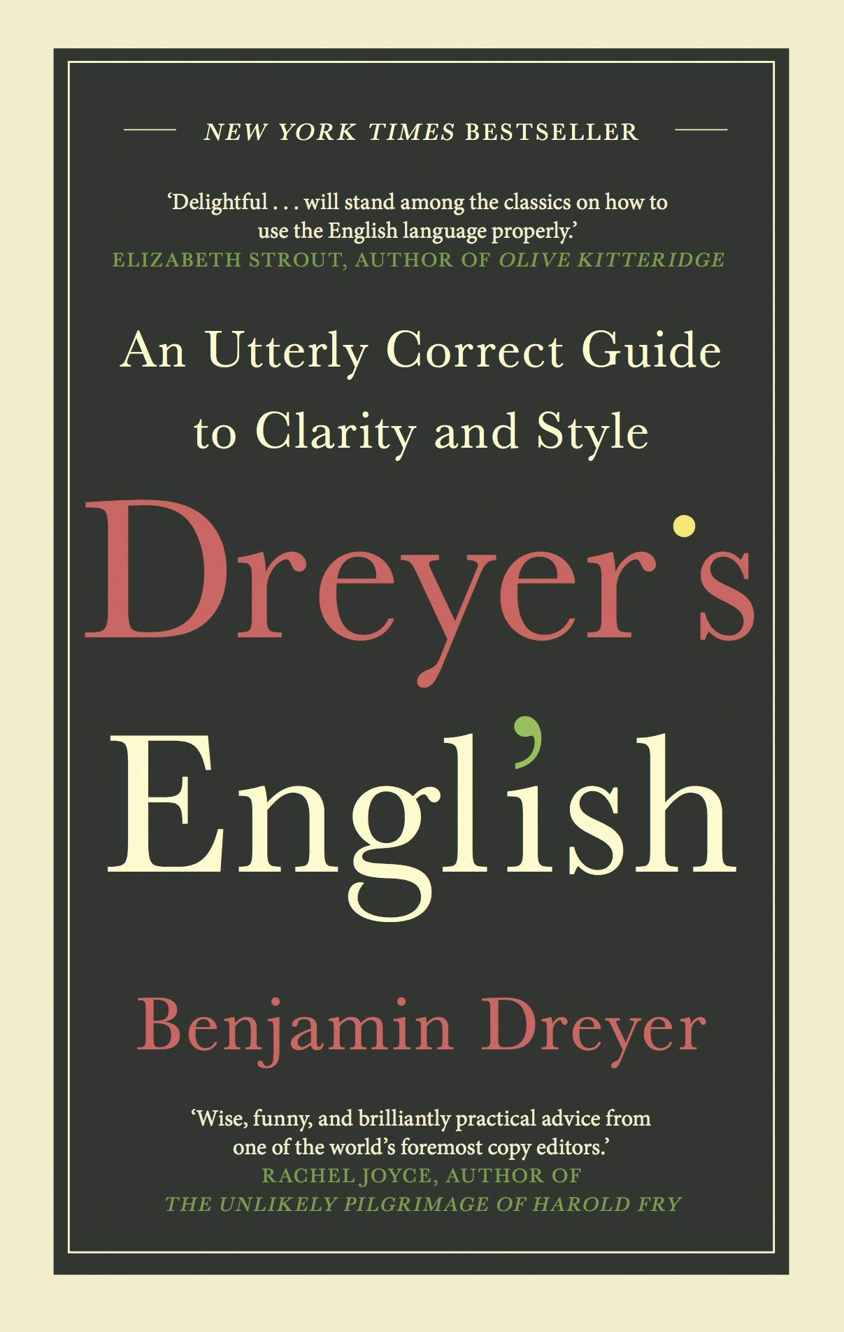 Dreyer’s English: An Utterly Correct Guide to Clarity and Style: The UK Edition Media & Communication