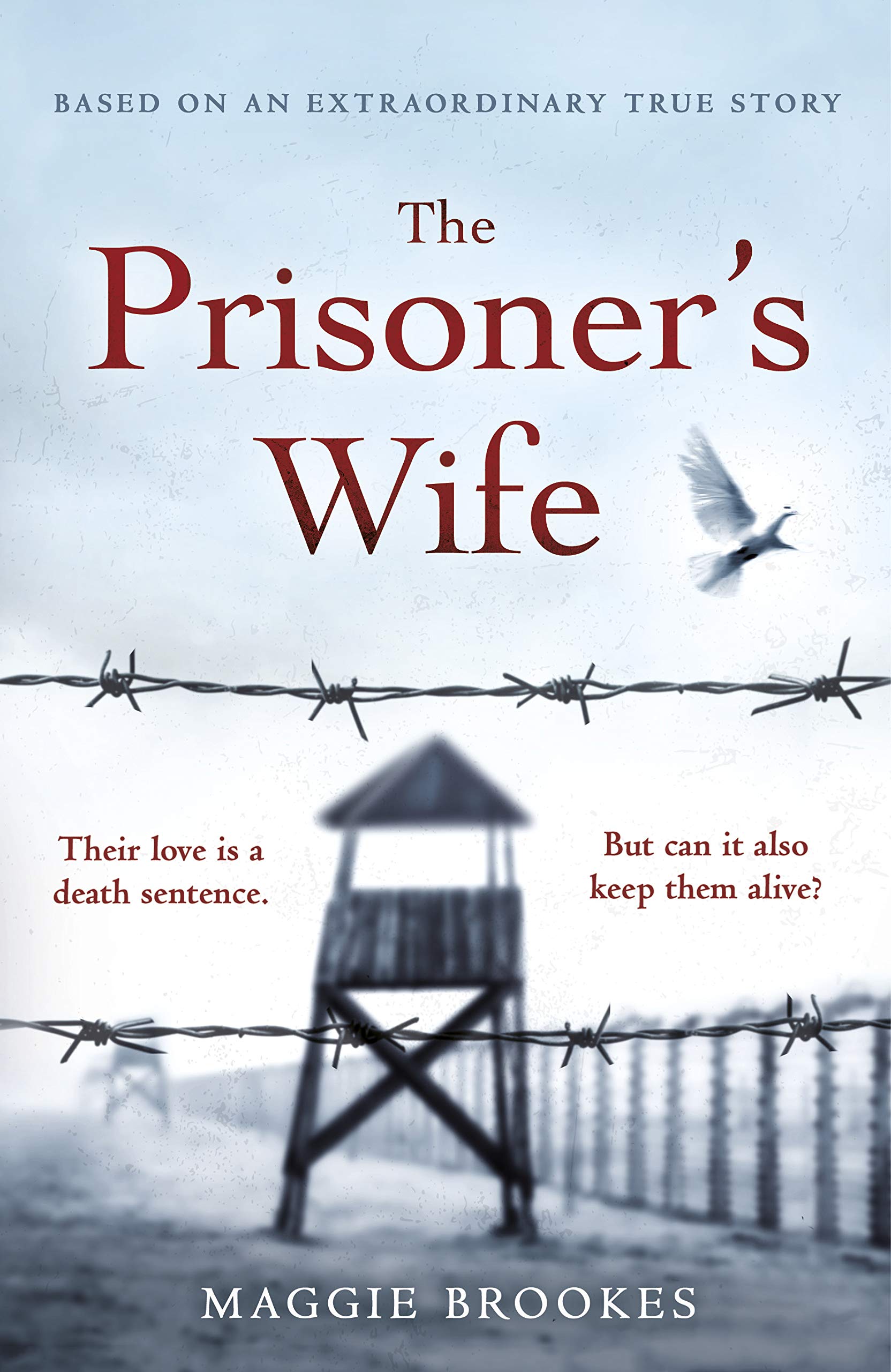 The Prisoner's Wife: based on an inspiring true story Historical Fiction