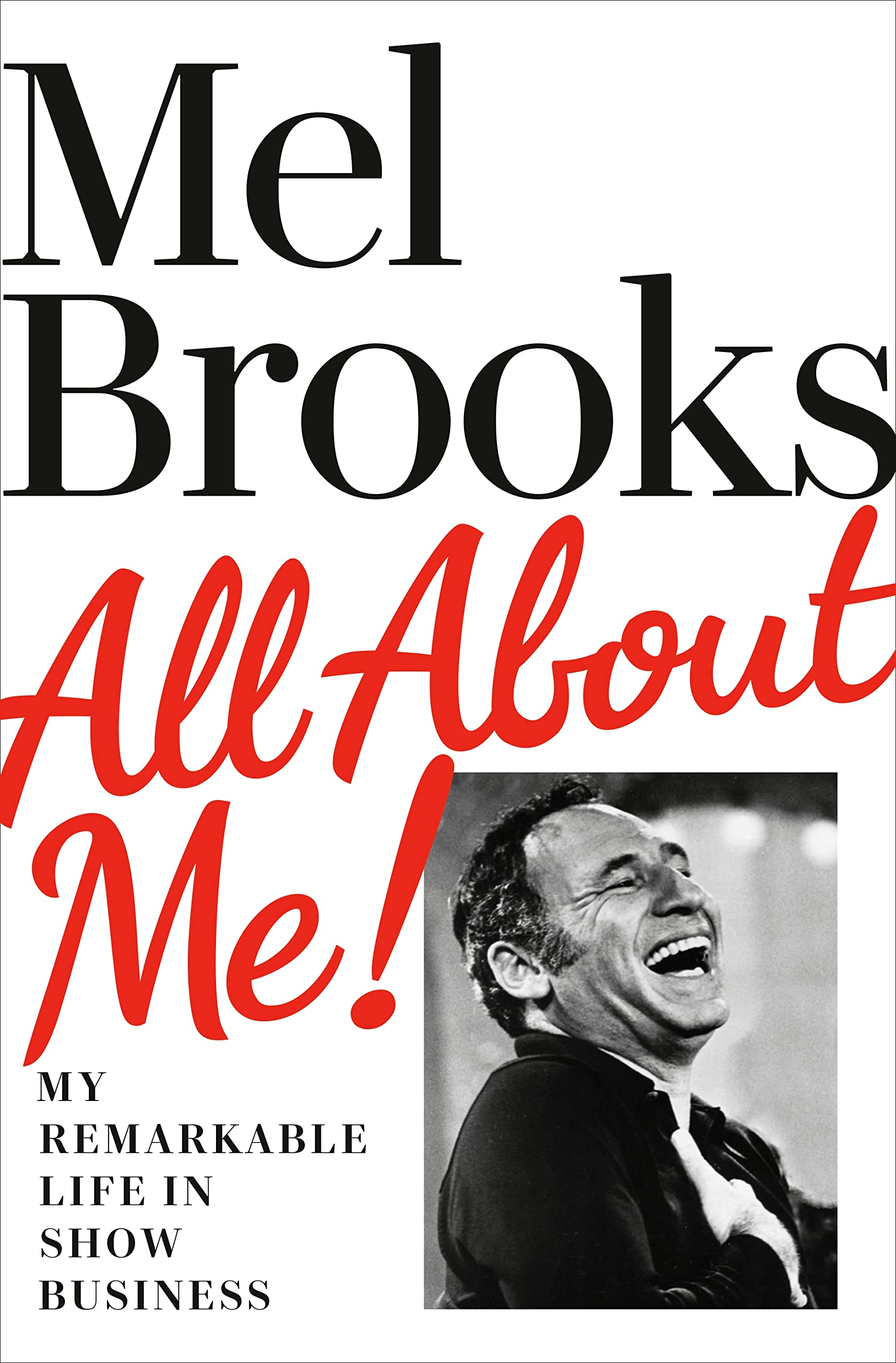 All About Me!: My Remarkable Life in Show Business Art & Literature