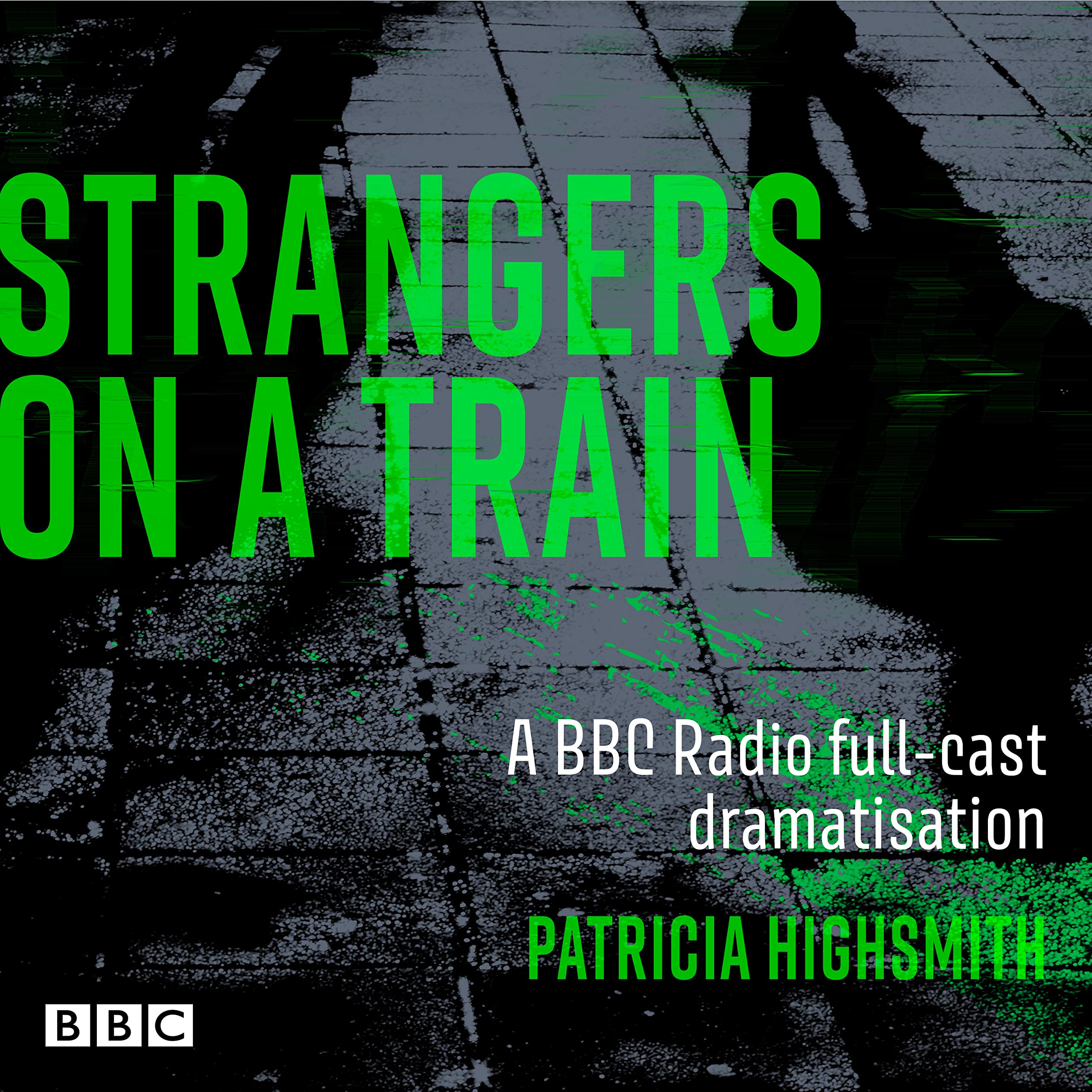 Strangers on a Train: A BBC Radio full-cast dramatisation Contemporary literature