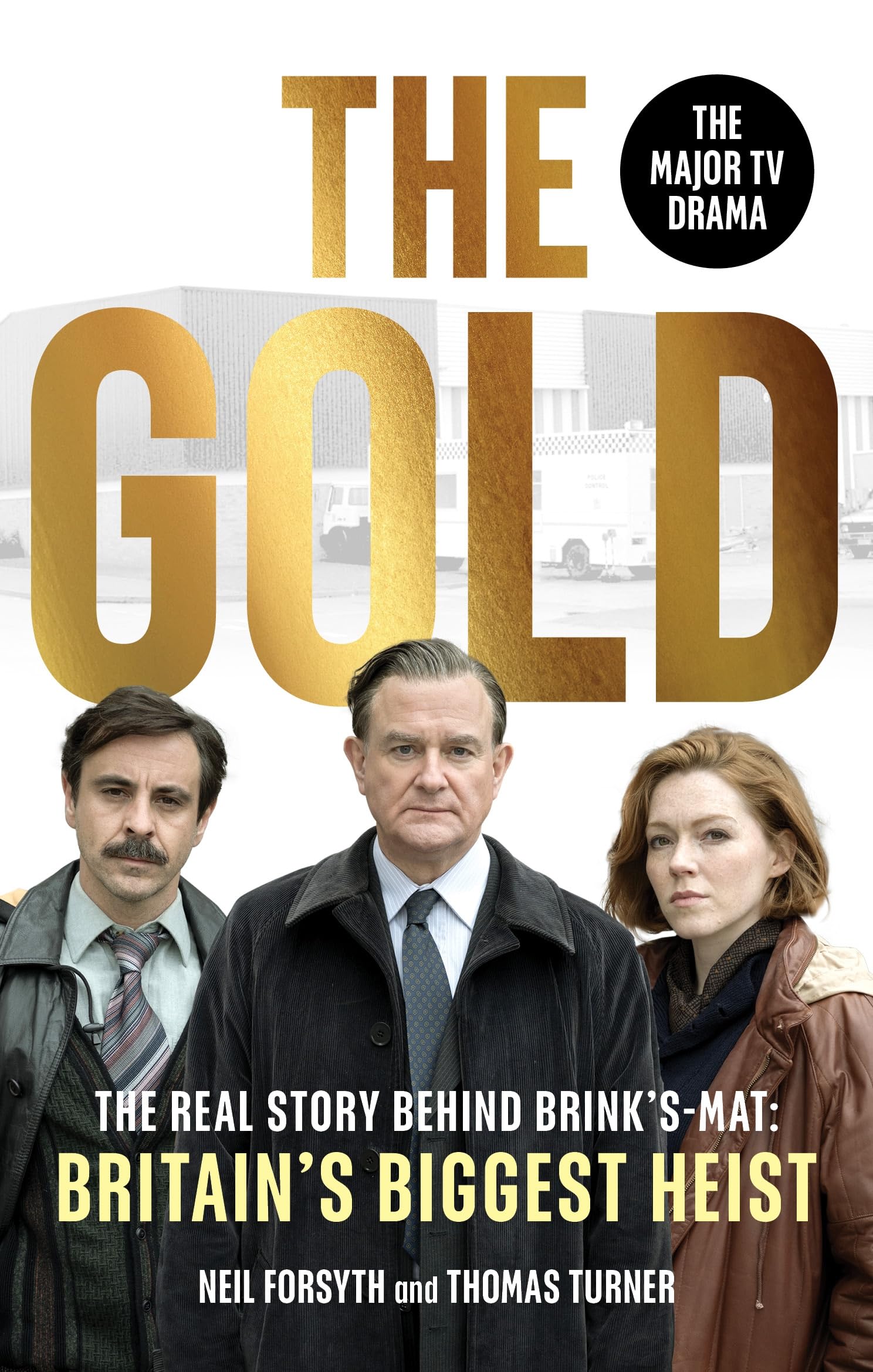 The Gold: The real story behind Brink’s-Mat: Britain’s biggest heist book