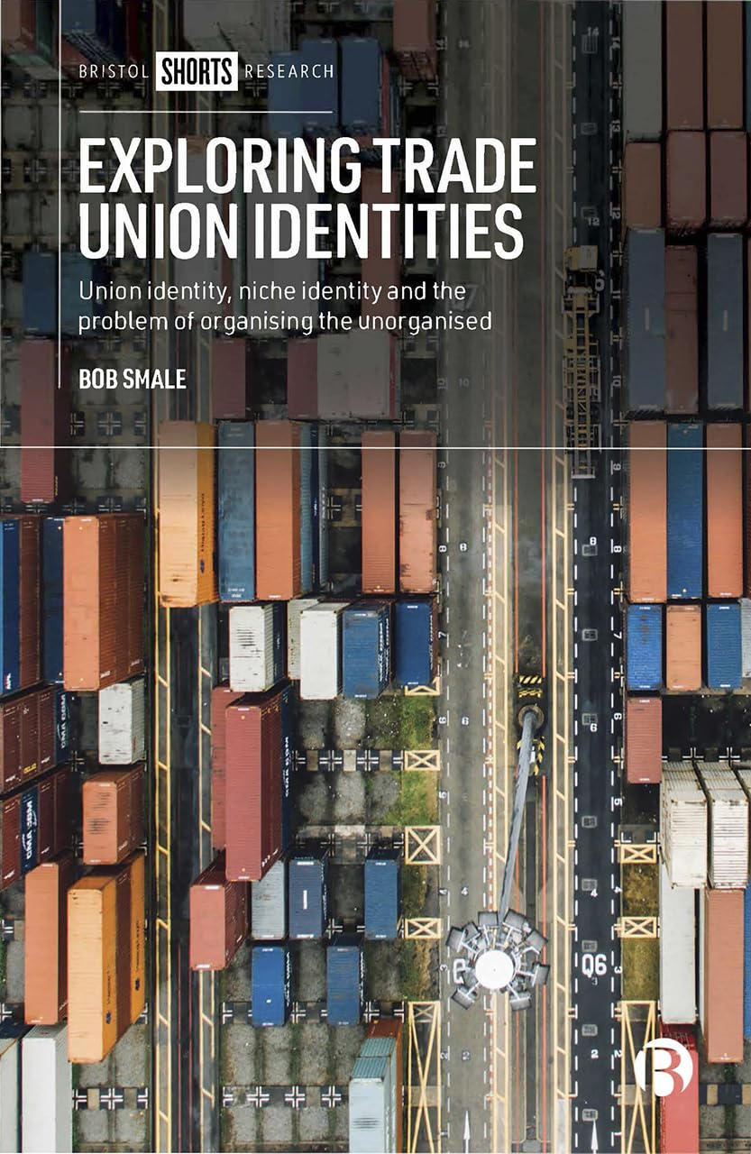 Exploring Trade Union Identities: Union Identity, Niche Identity and the Problem of Organizing the Unorganized Law