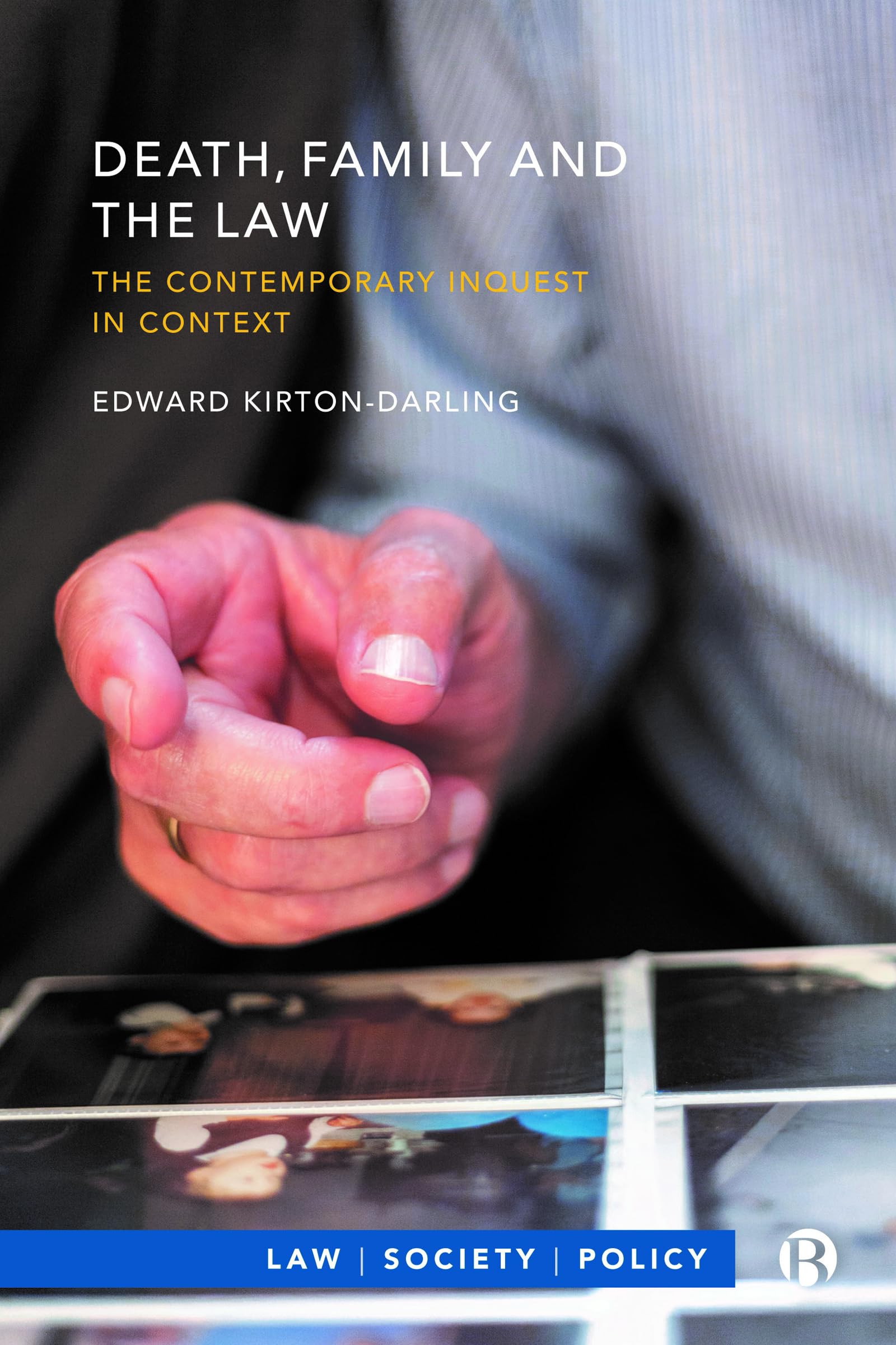 Death, Family and the Law: The Contemporary Inquest in Context (Law, Society, Policy Series) Medicine