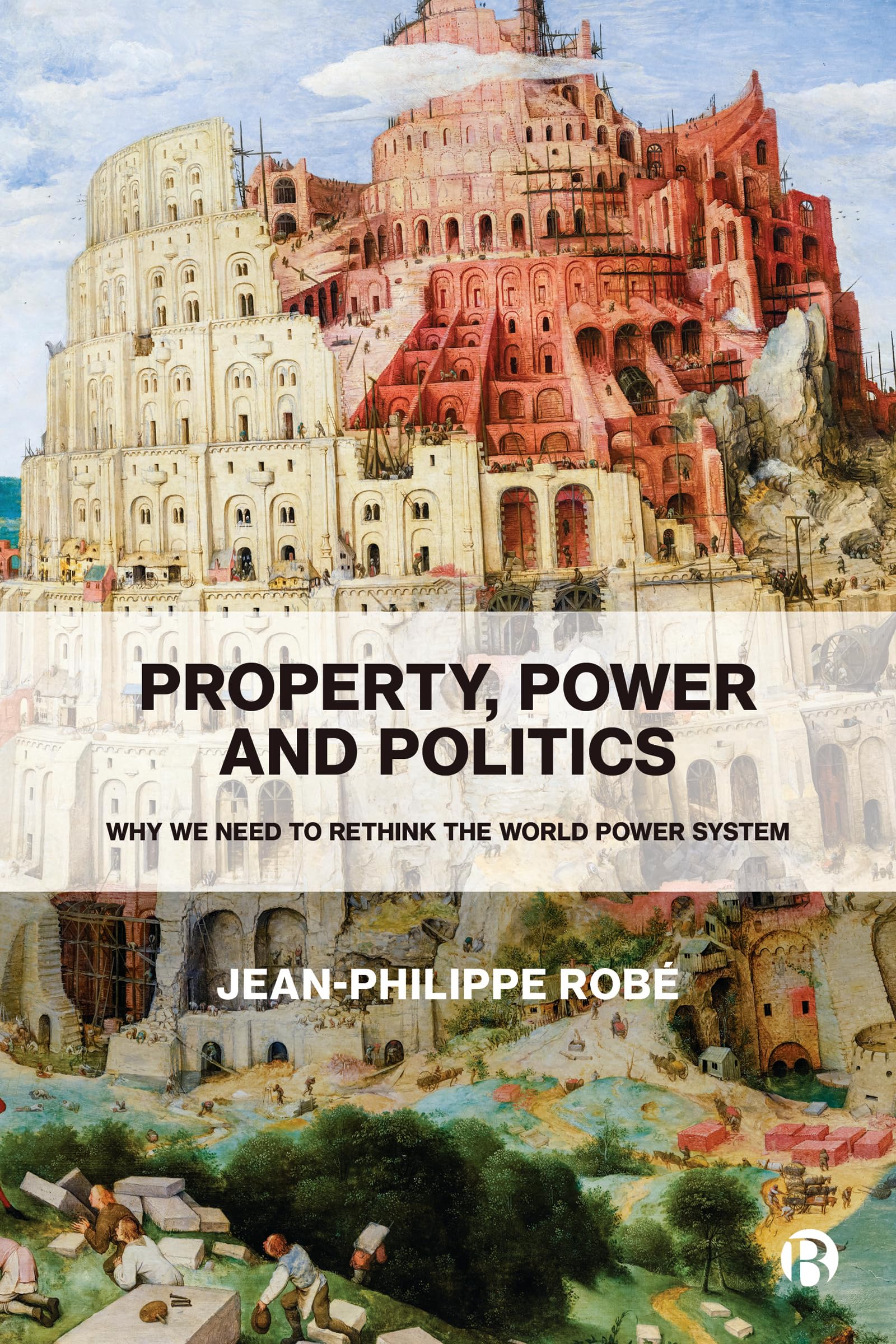 Property, Power and Politics: Why We Need to Rethink the World Power System Law