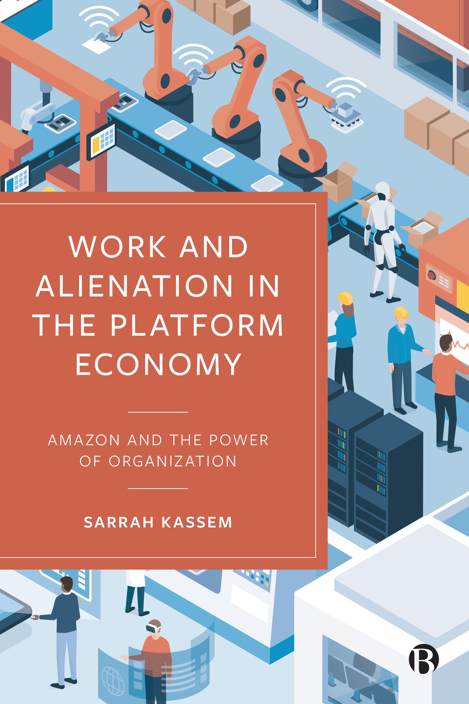 Work and Alienation in the Platform Economy: Amazon and the Power of Organization Social Sciences
