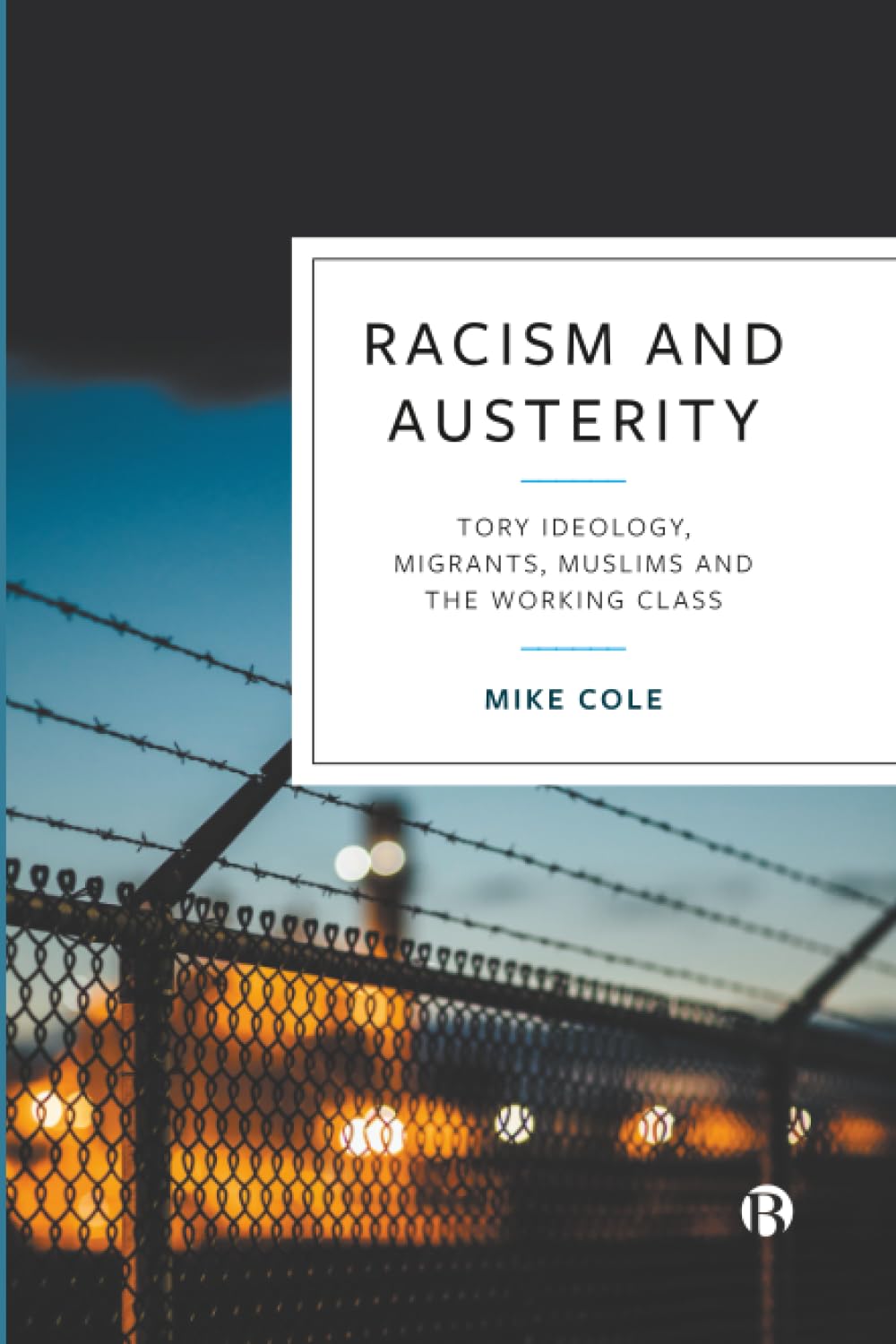 Racism and Austerity: Tory Ideology, Migrants, Muslims and the Working Class Books