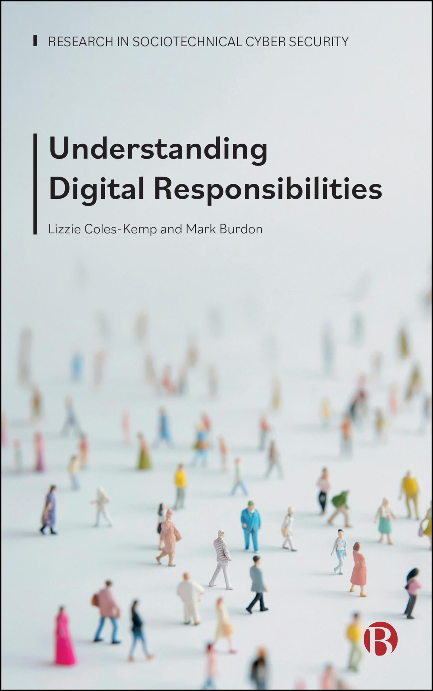 Understanding Digital Responsibilities (Research in Sociotechnical Cyber Security) Law