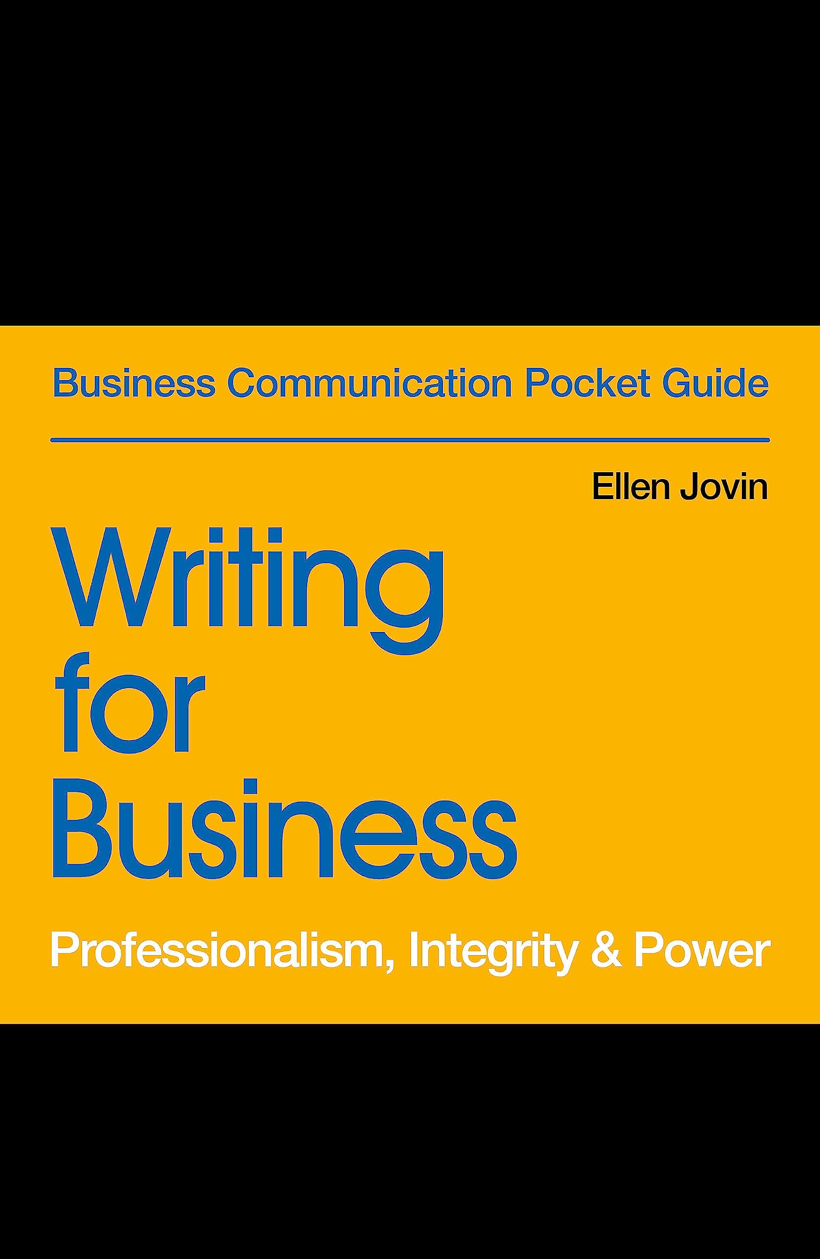 Writing for Business: Professionalism, Integrity & Power (Business Communication Pocket Guides) Business, Finance & Career