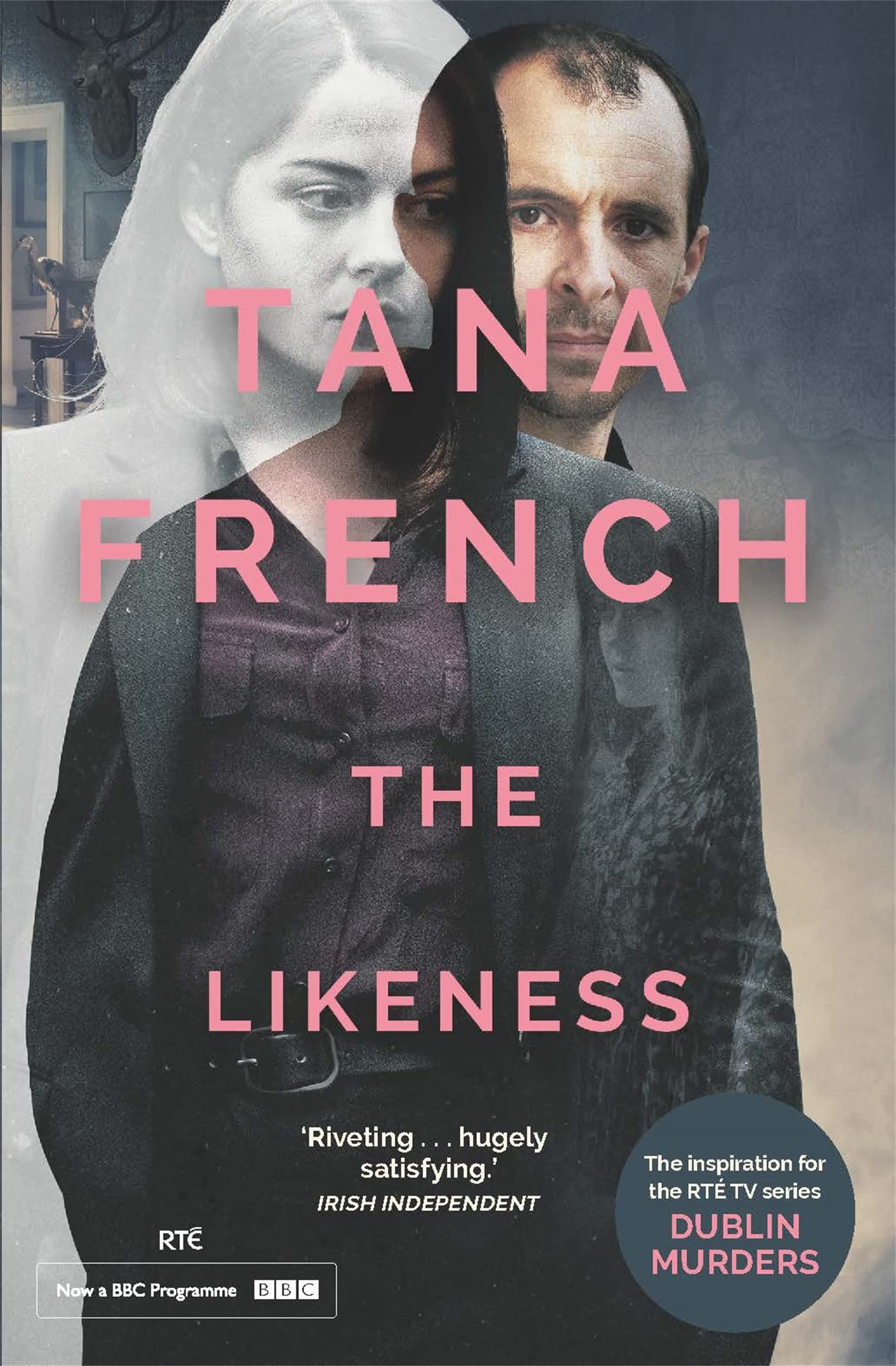 The Likeness: The inspiration for BBC/RTE drama series DUBLIN MURDERS book