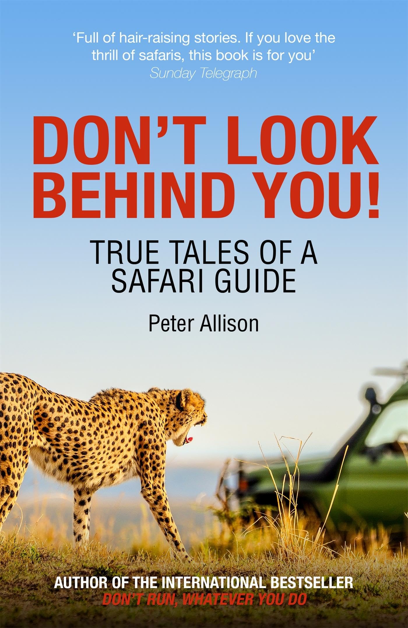 Don't Look Behind You!: True Tales of a Safari Guide Politics & Society