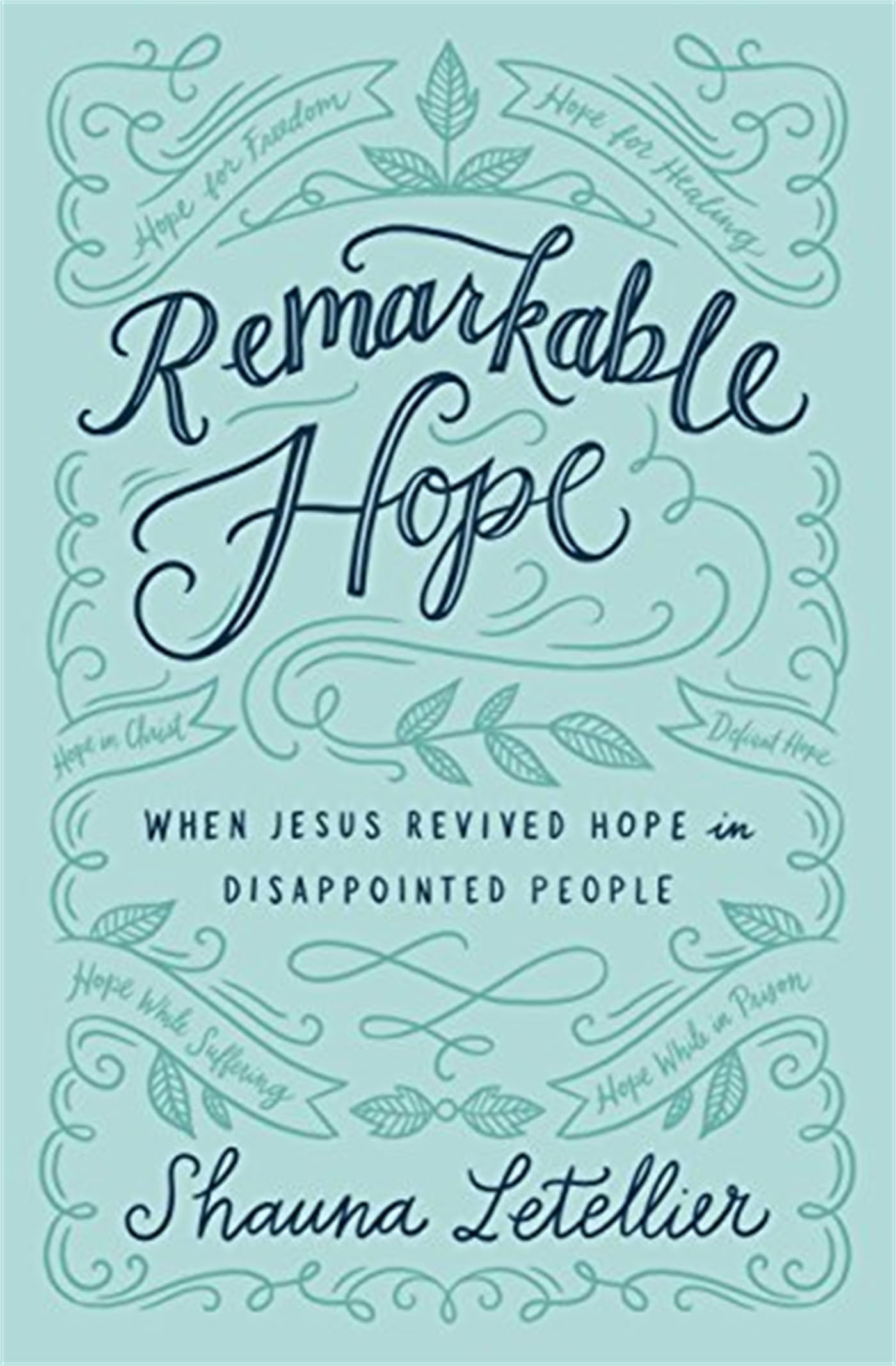Remarkable Hope: When Jesus Revived Hope in Disappointed People Religion & Esotericism