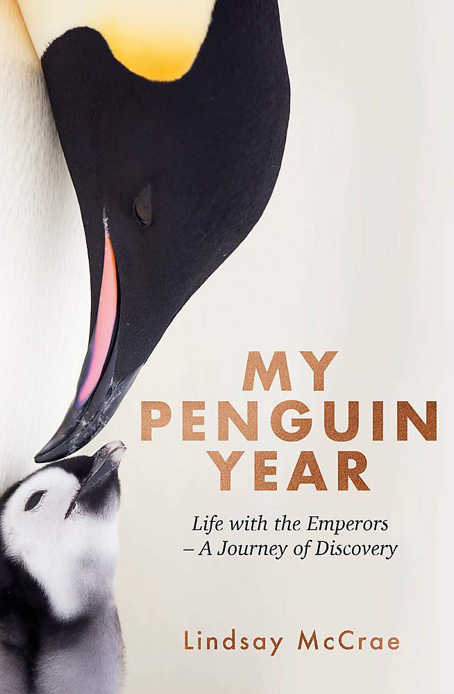 My Penguin Year: Living with the Emperors - A Journey of Discovery book