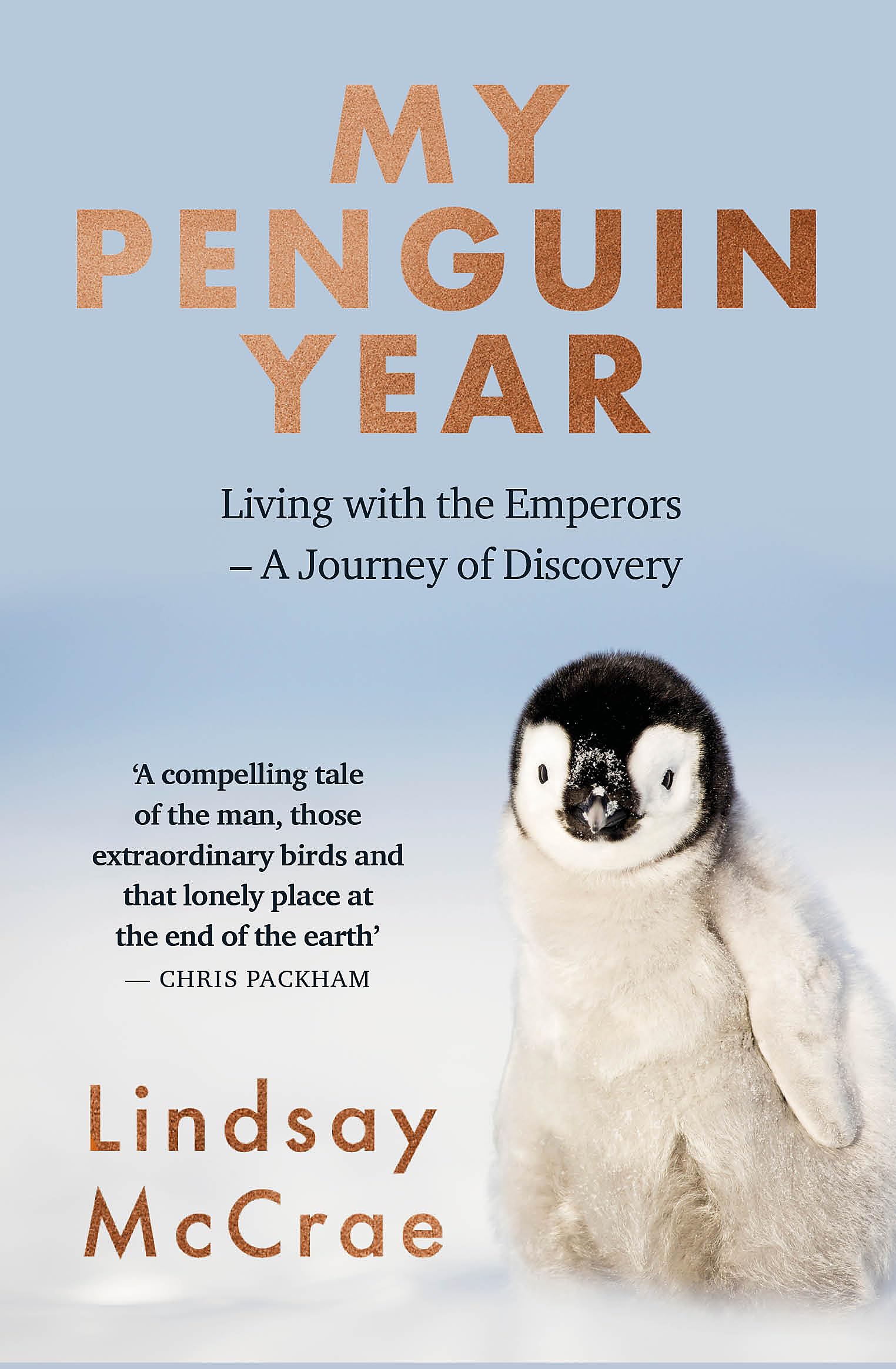 My Penguin Year: Living with the Emperors - A Journey of Discovery book