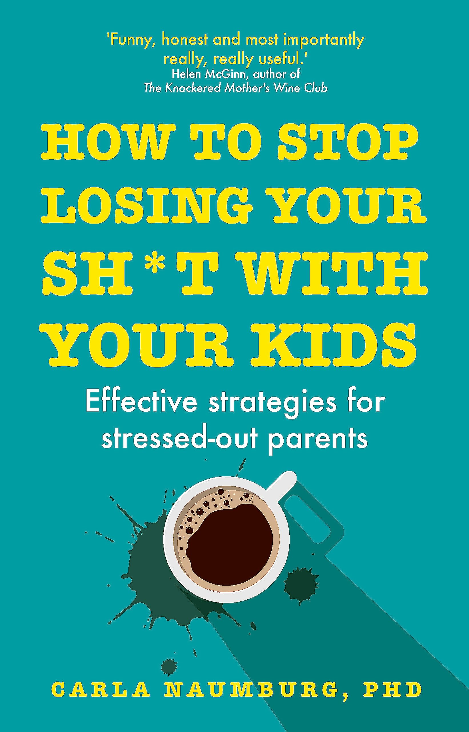 How to Stop Losing Your Sh*t with Your Kids Art & Literature