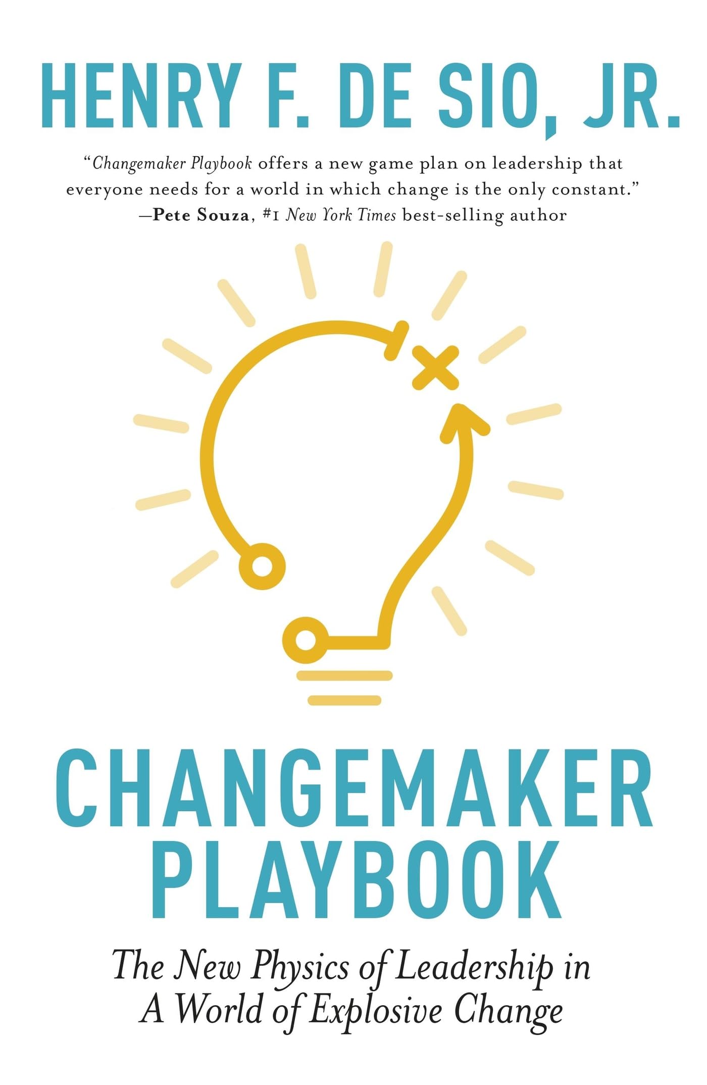 Changemaker Playbook: The New Physics of Leadership in a World of Explosive Change book