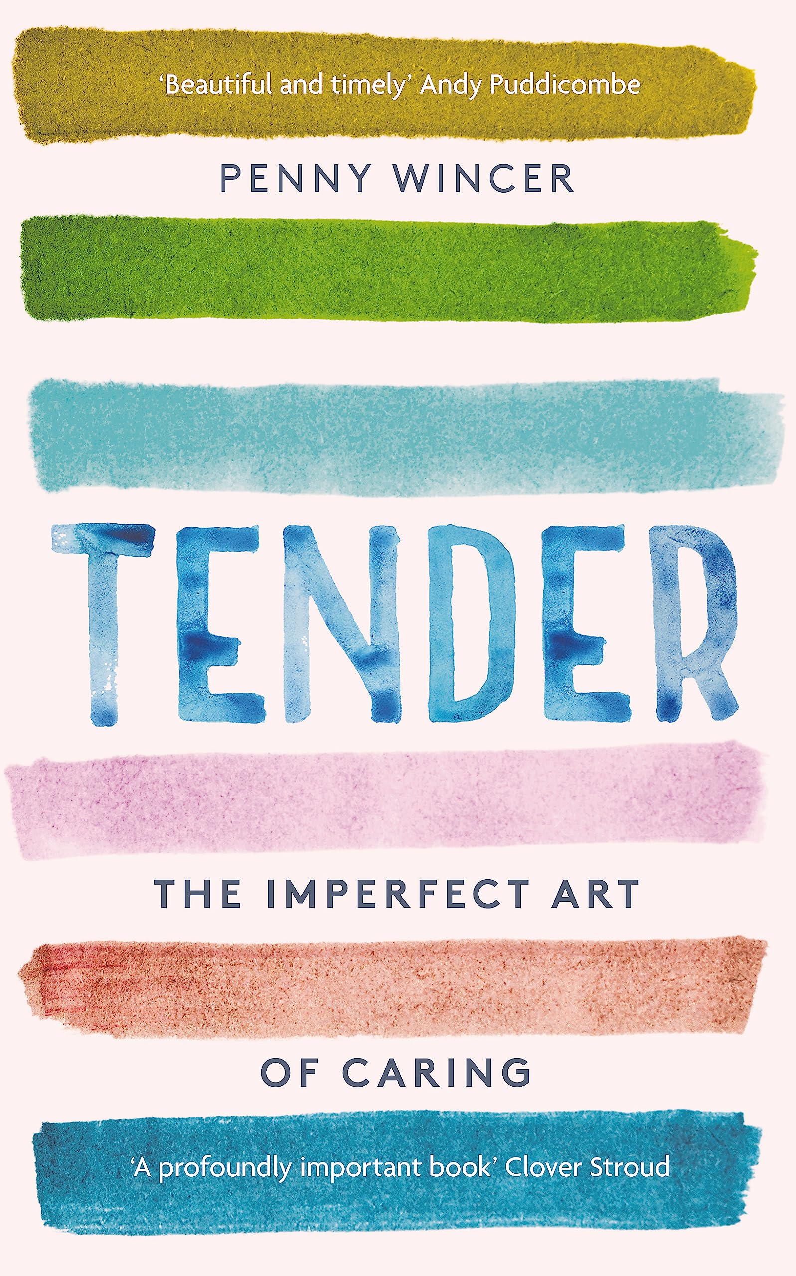Tender: The Imperfect Art of Caring - 'profoundly important' Clover Stroud Medicine