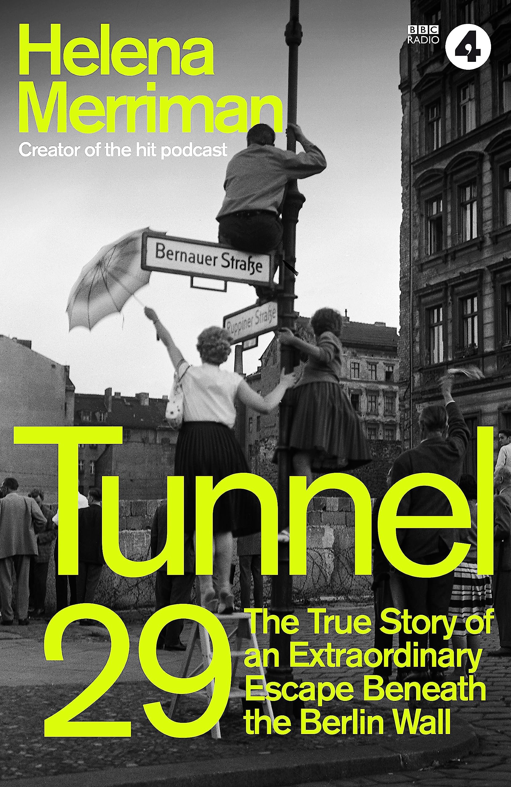 Tunnel 29: Love, Espionage and Betrayal: the True Story of an Extraordinary Escape Beneath the Berlin Wall Law