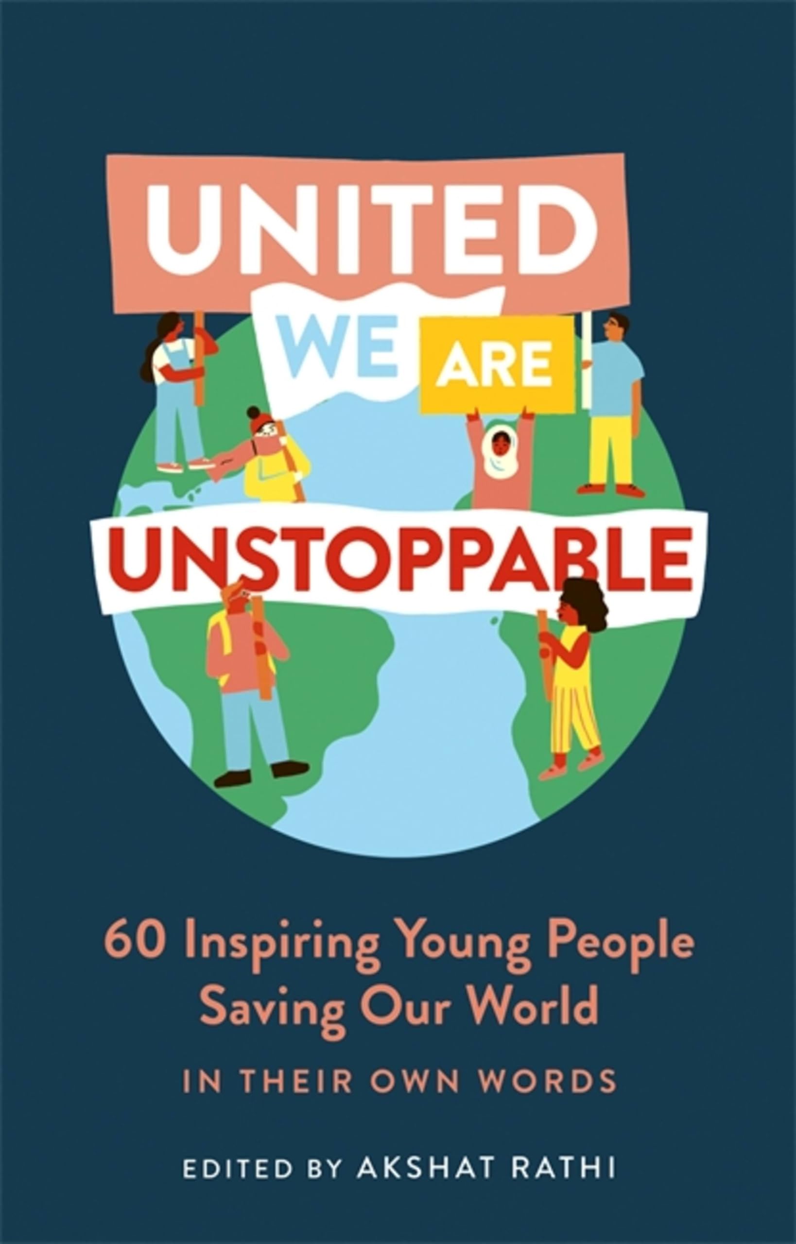 United We Are Unstoppable: 60 Inspiring Young People Saving Our World Biographies & Memoirs