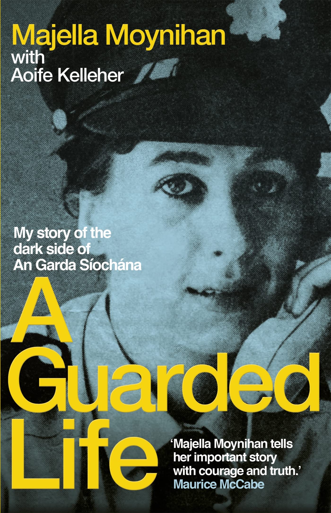 A Guarded Life: My story of the dark side of An Garda Síochána book