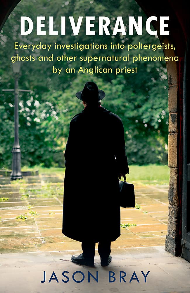 Deliverance: As seen on THIS MORNING - Everyday investigations into poltergeists, ghosts and other supernatural phenomena by an Anglican priest book